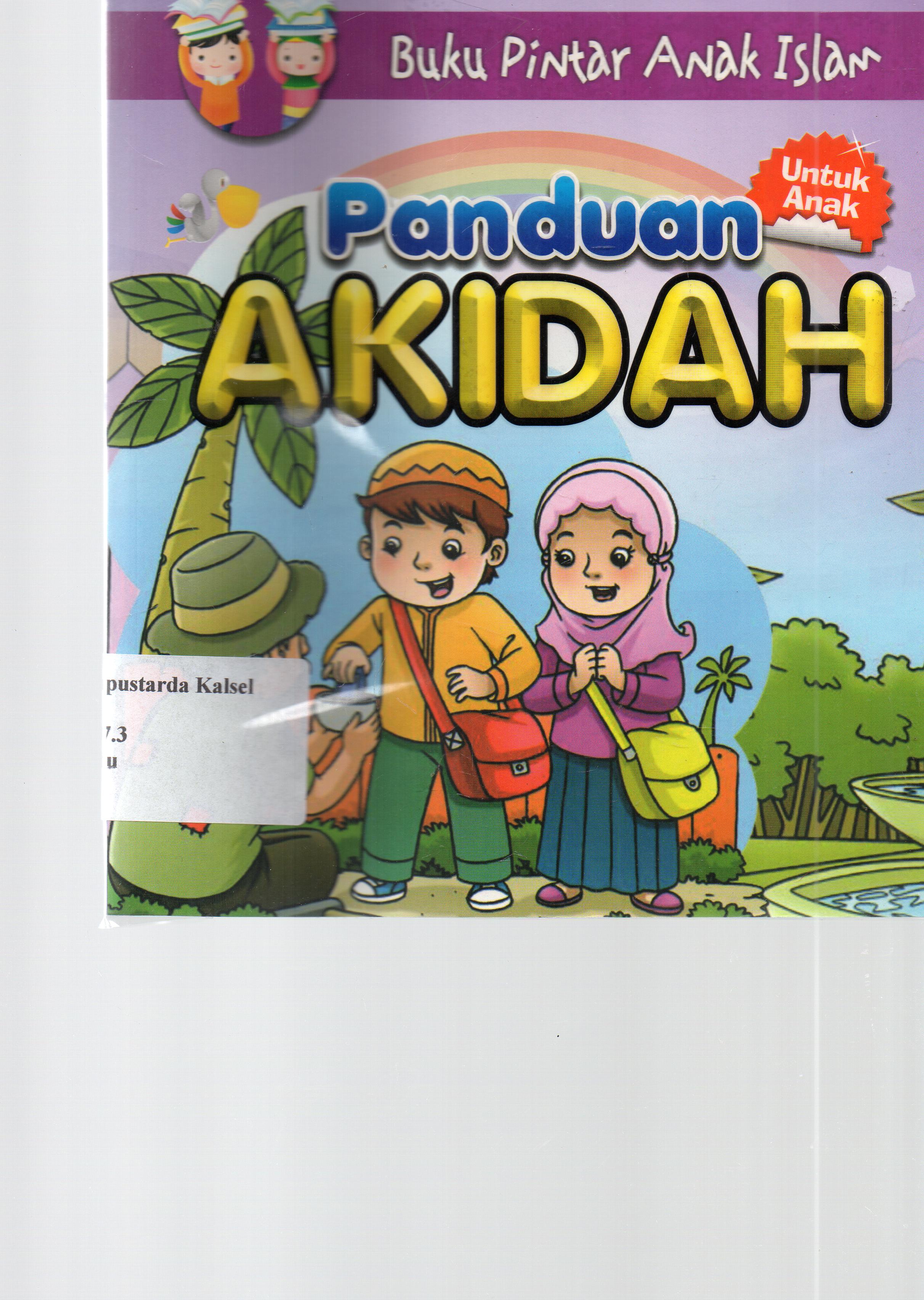 Cover Panduan Lengkap Akidah untuk Anak / Abu Dzar Al-Ghifari