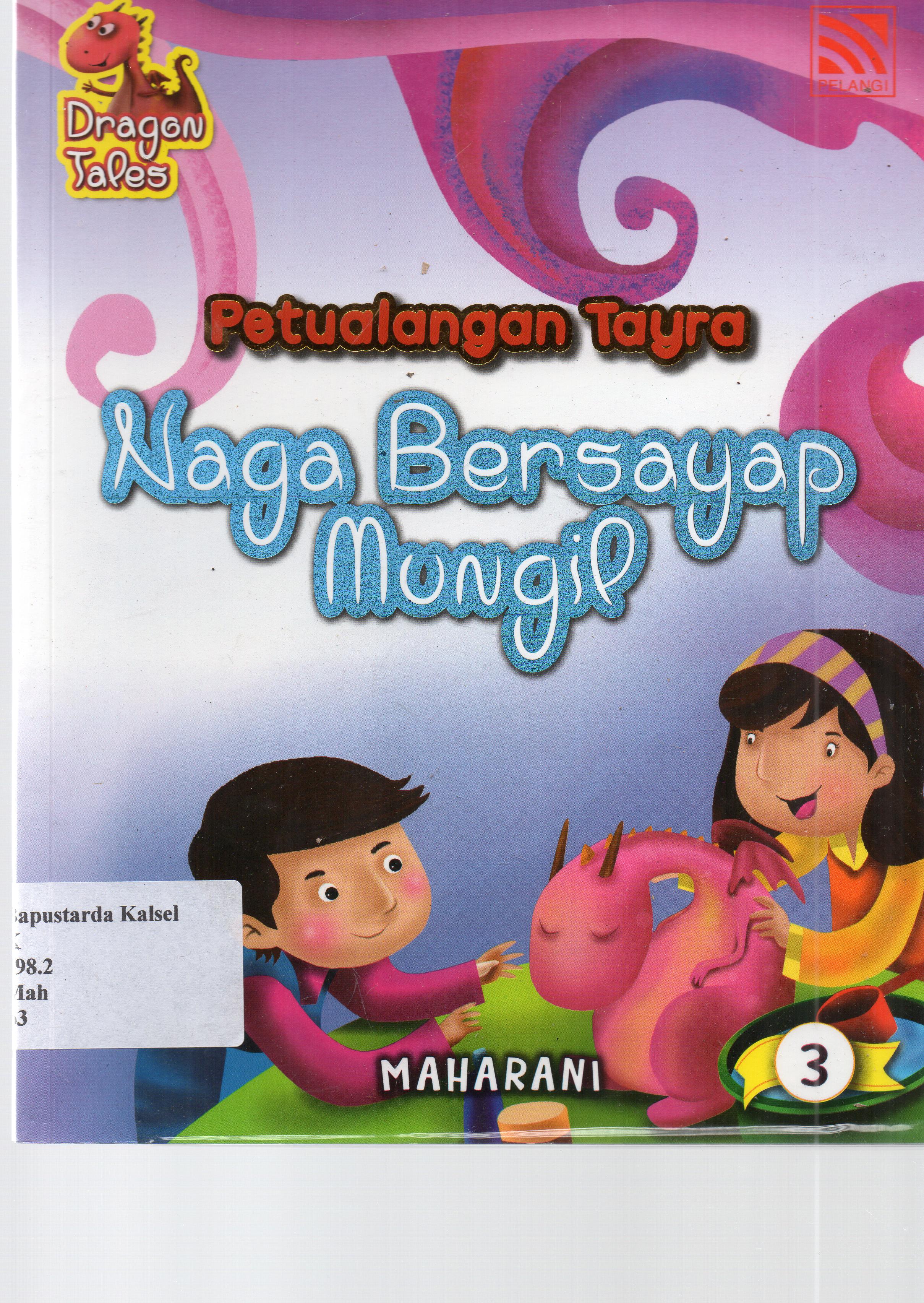 Cover Petualangan Tayra - :  Naga Bersayap Mungil / Maharani