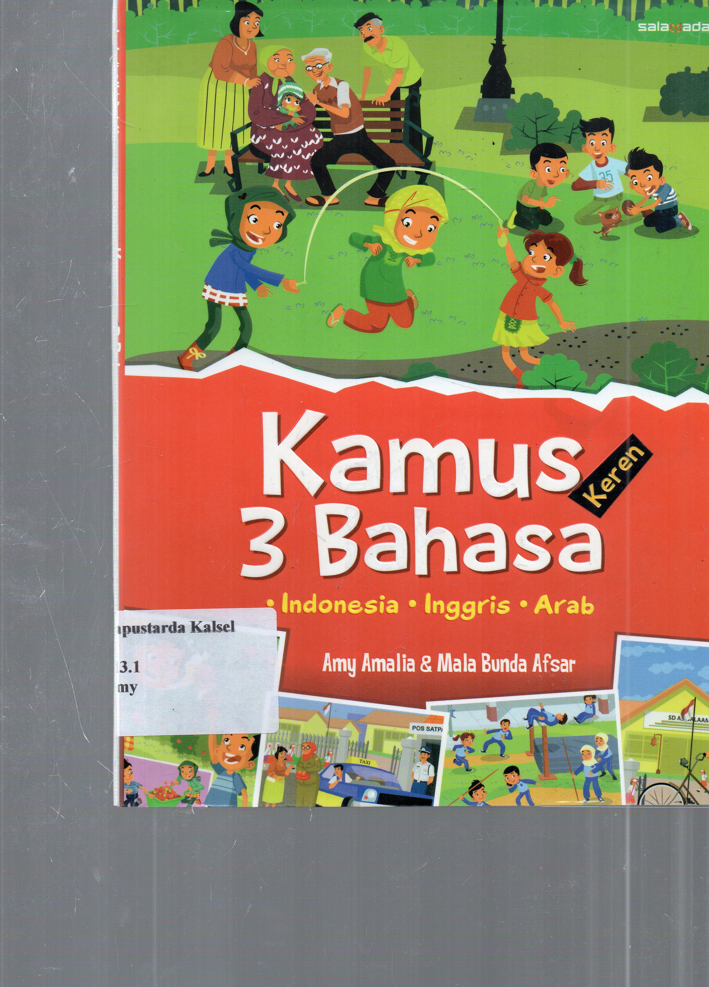 Cover Kamus 3 Bahasa : Indoensia, Inggris, Arab / Amy Amalia, Mala Bunda Afsar ; penyunting, Nina Pradani