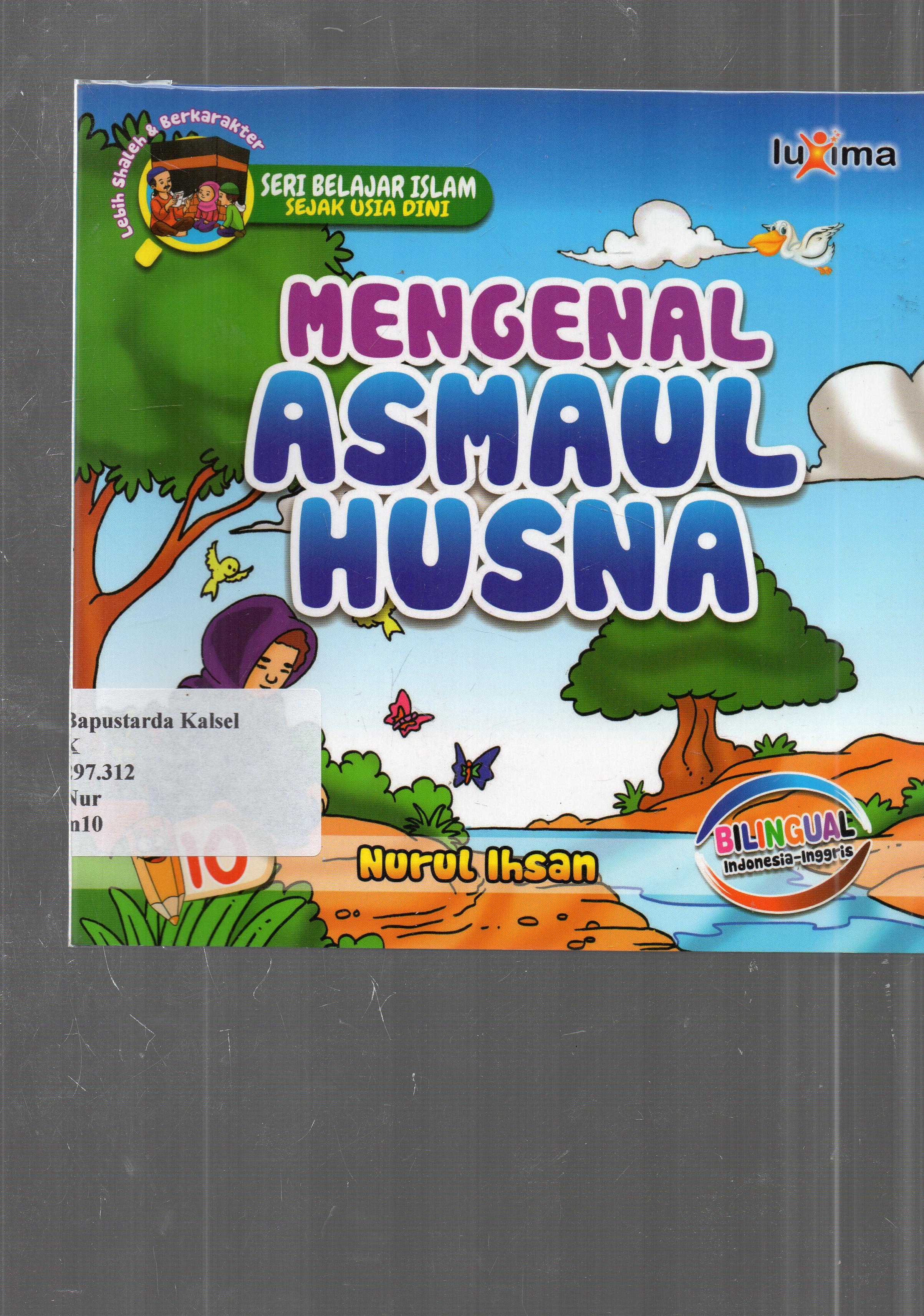 Cover Mengenal asmaul husna / Nurul Ihsan ; editor , Ali Ismunadi