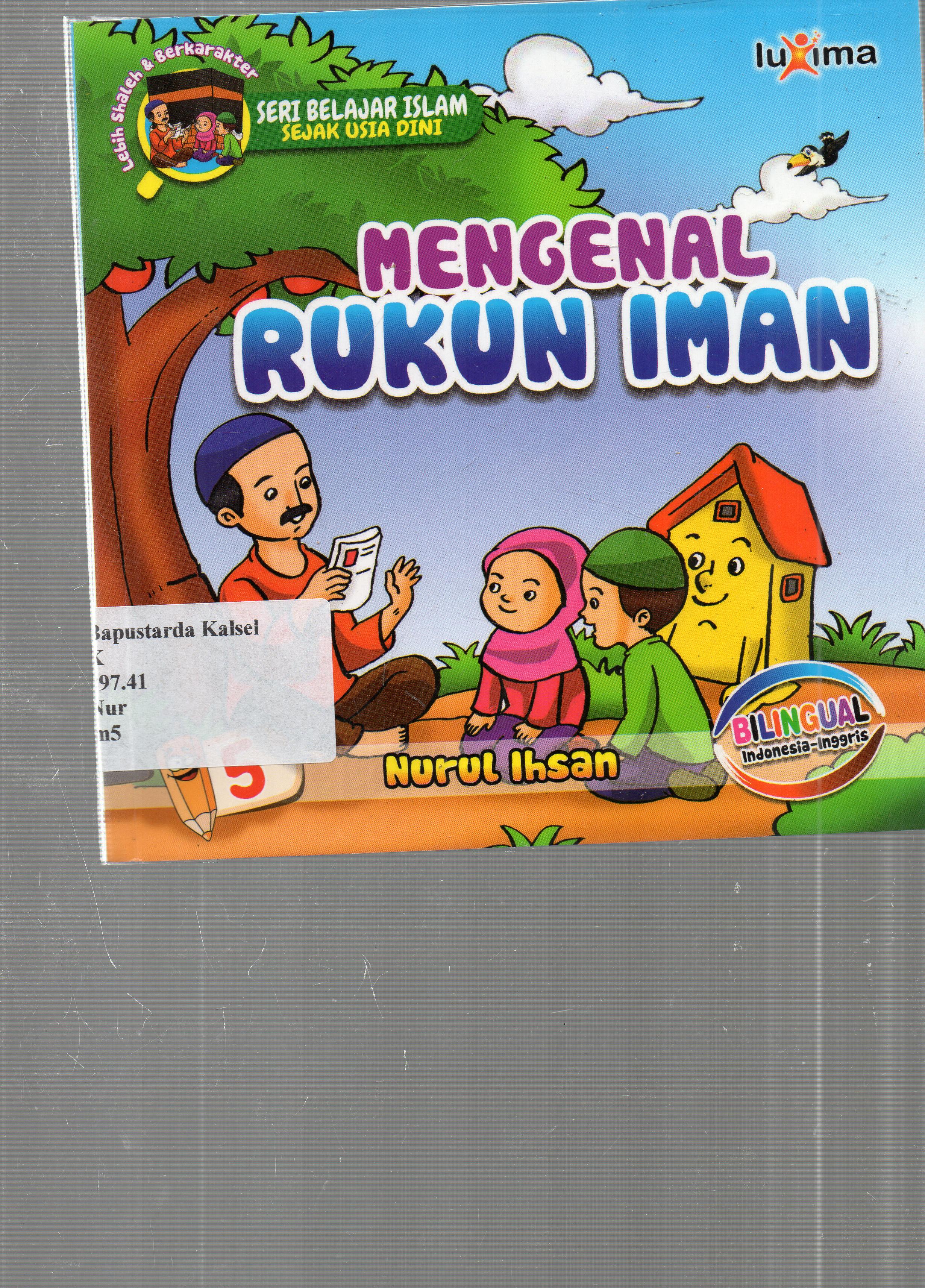 Cover Mengenal rukun iman / Nurul Ihsan ; editor, Ali Ismunadi.