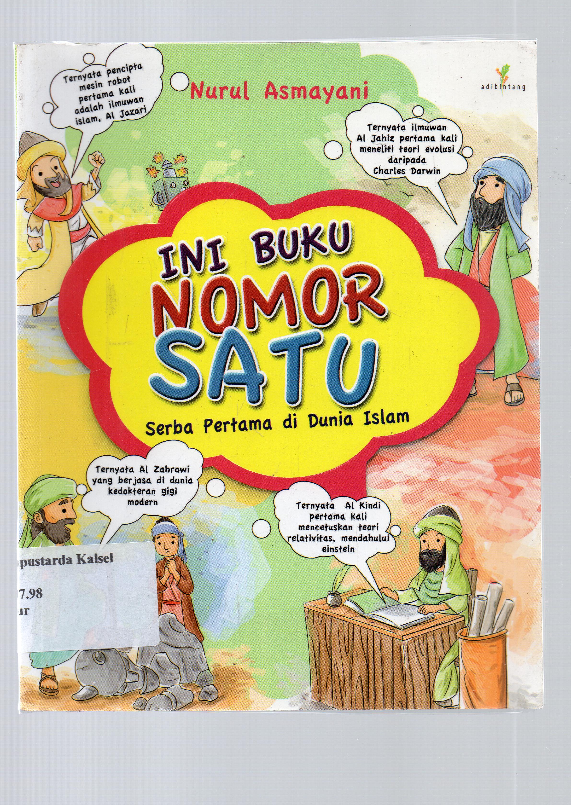 Cover Ini buku nomor satu serba pertama di dunia islam / Nurul Asmayani ; penyunting , Imran Laha.