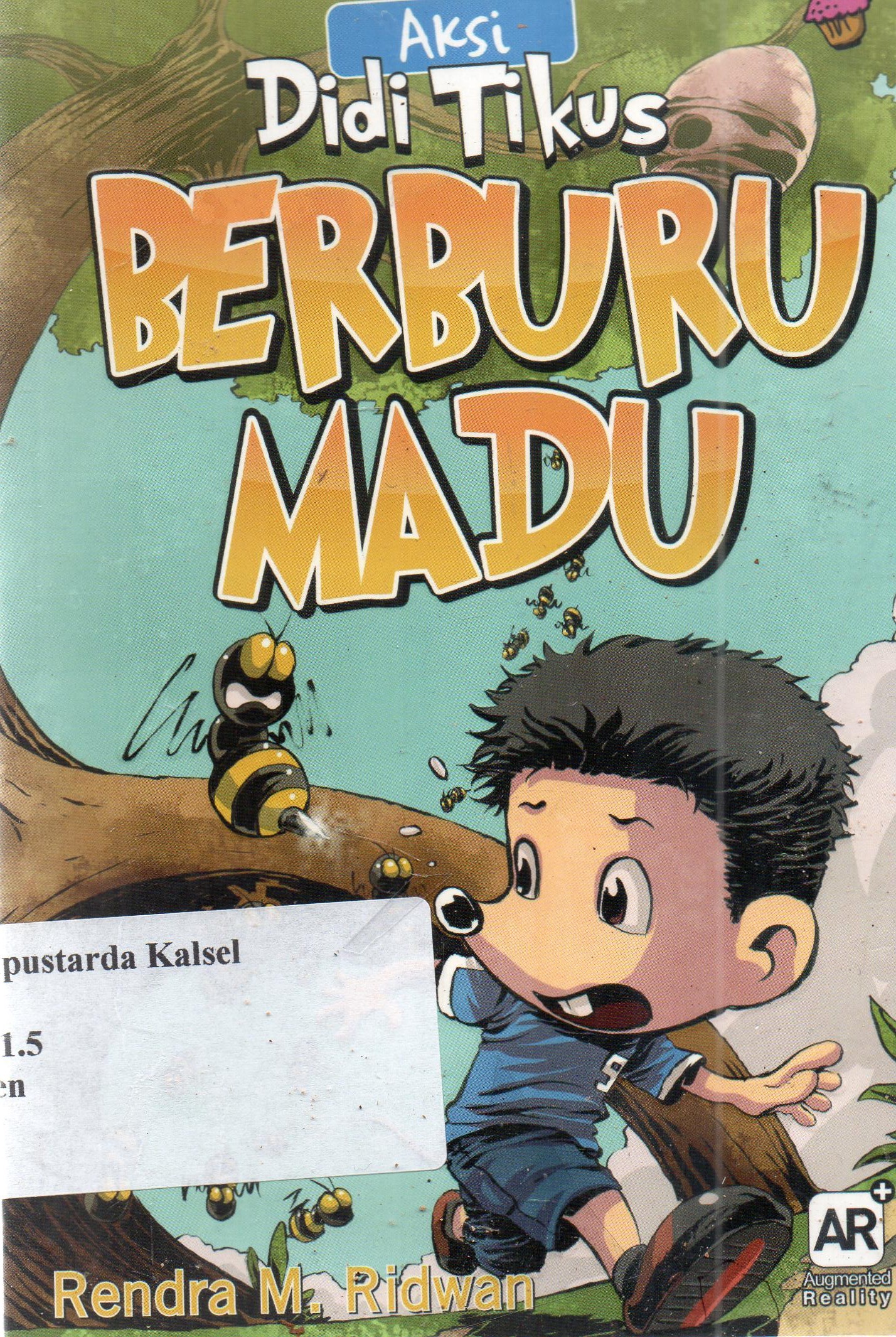 Cover Aksi Didi Tikus : Berburu Madu / Rendra M. Ridwan
