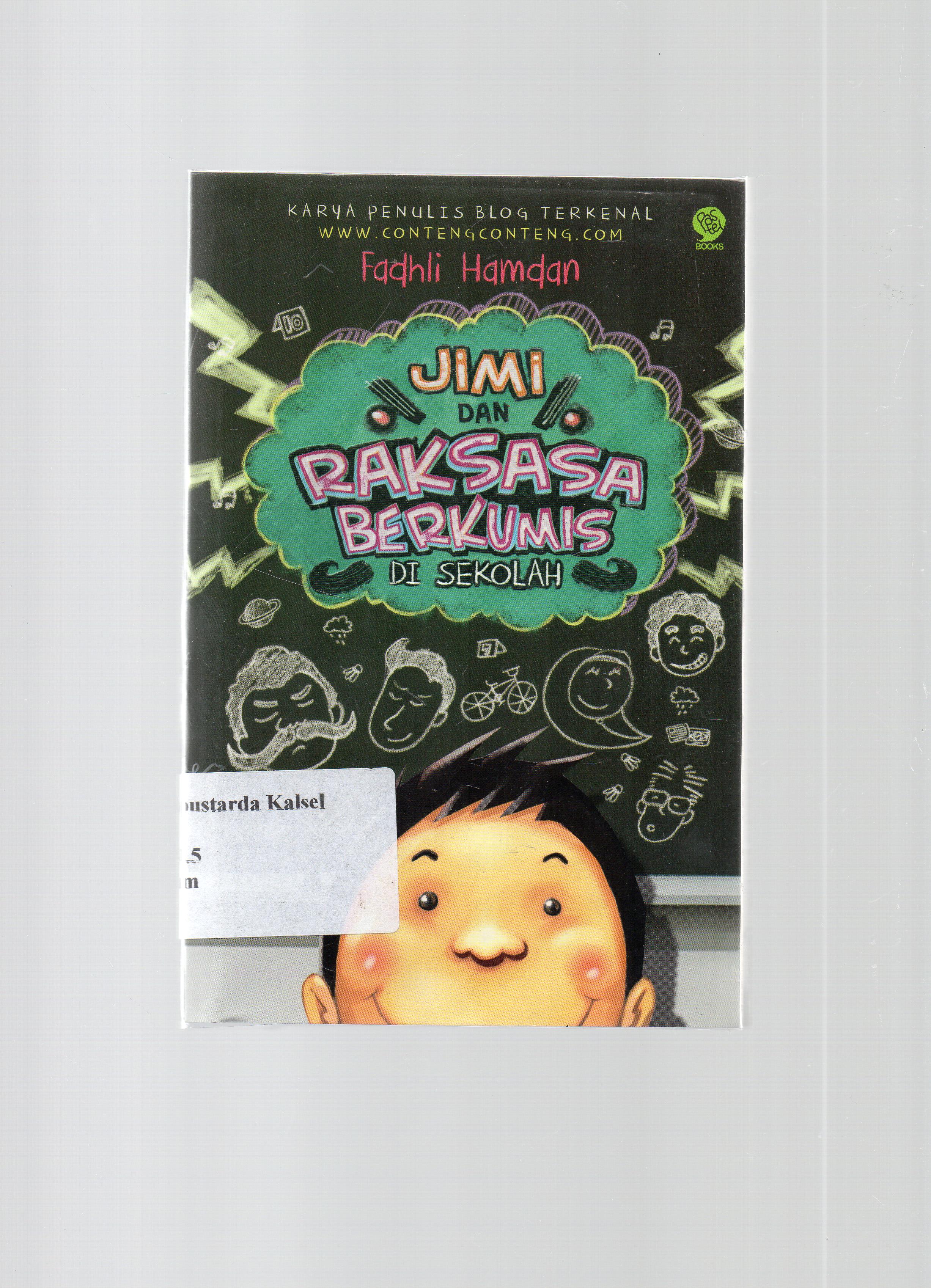 Cover Jimi dan raksasa berkumis di sekolah / Hamdan Fadhli ; penyunting, Indradya ; penerjemah, Irawati Subrata