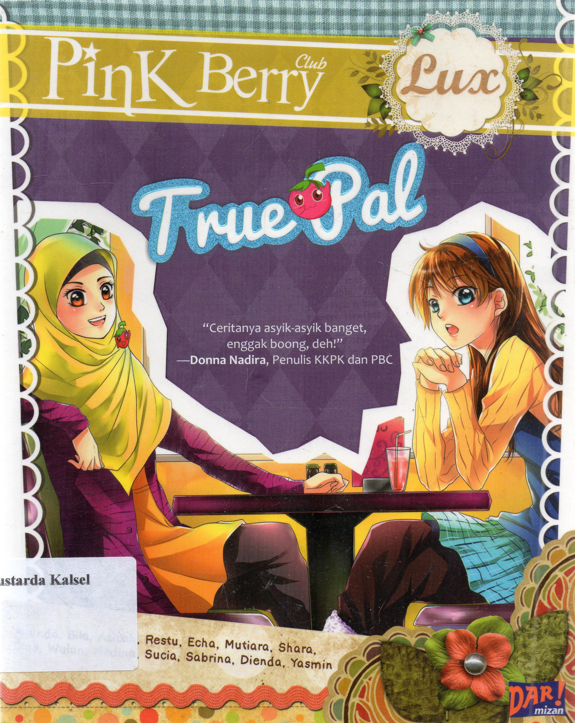 Cover True Pal / Sucia Ramadhani...[et.al]; penyunting, Ahmad Mahdi.