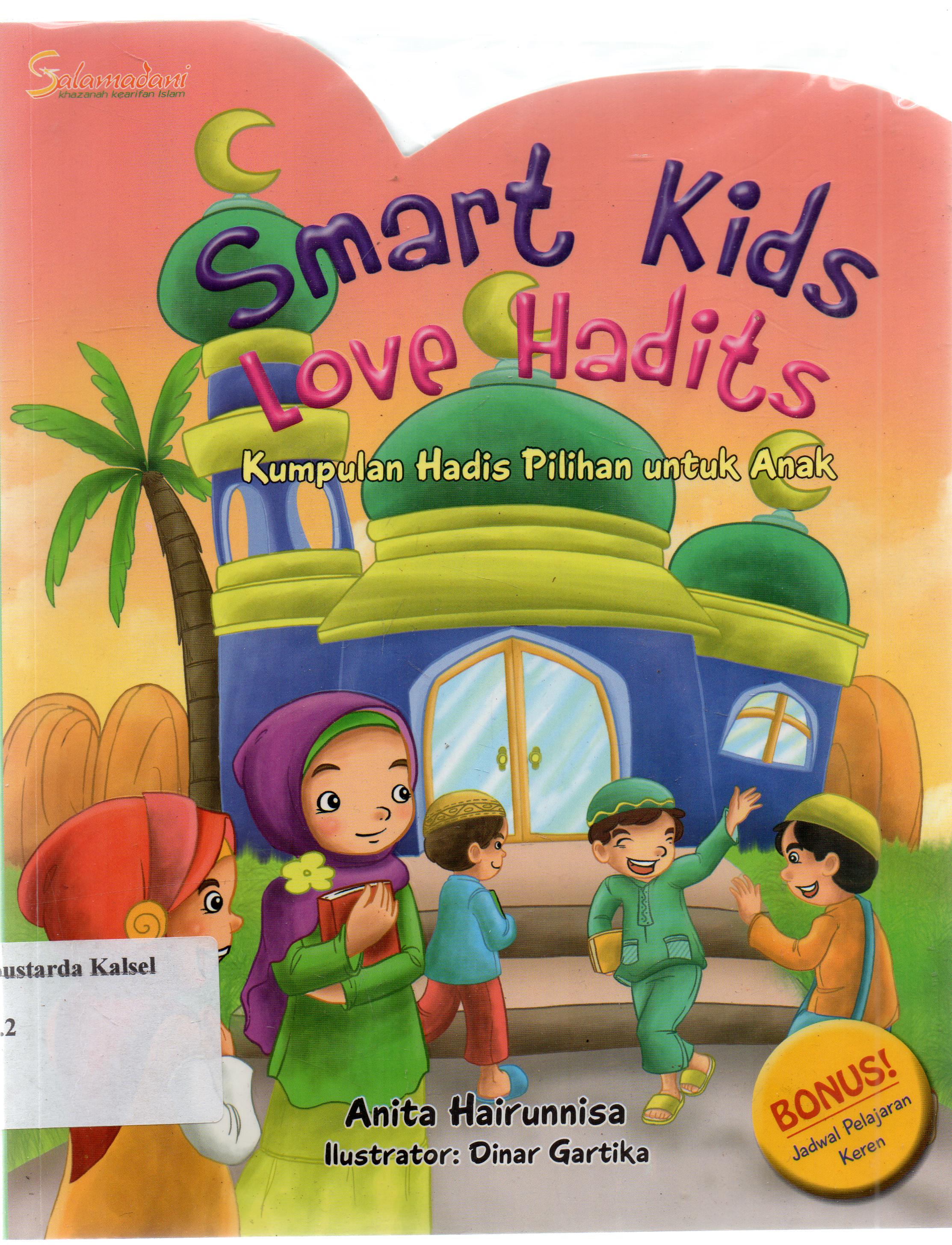Cover Smart Kids Love Hadits / Anita Hairunnisa ; penyunting, Lessa Oktapiani