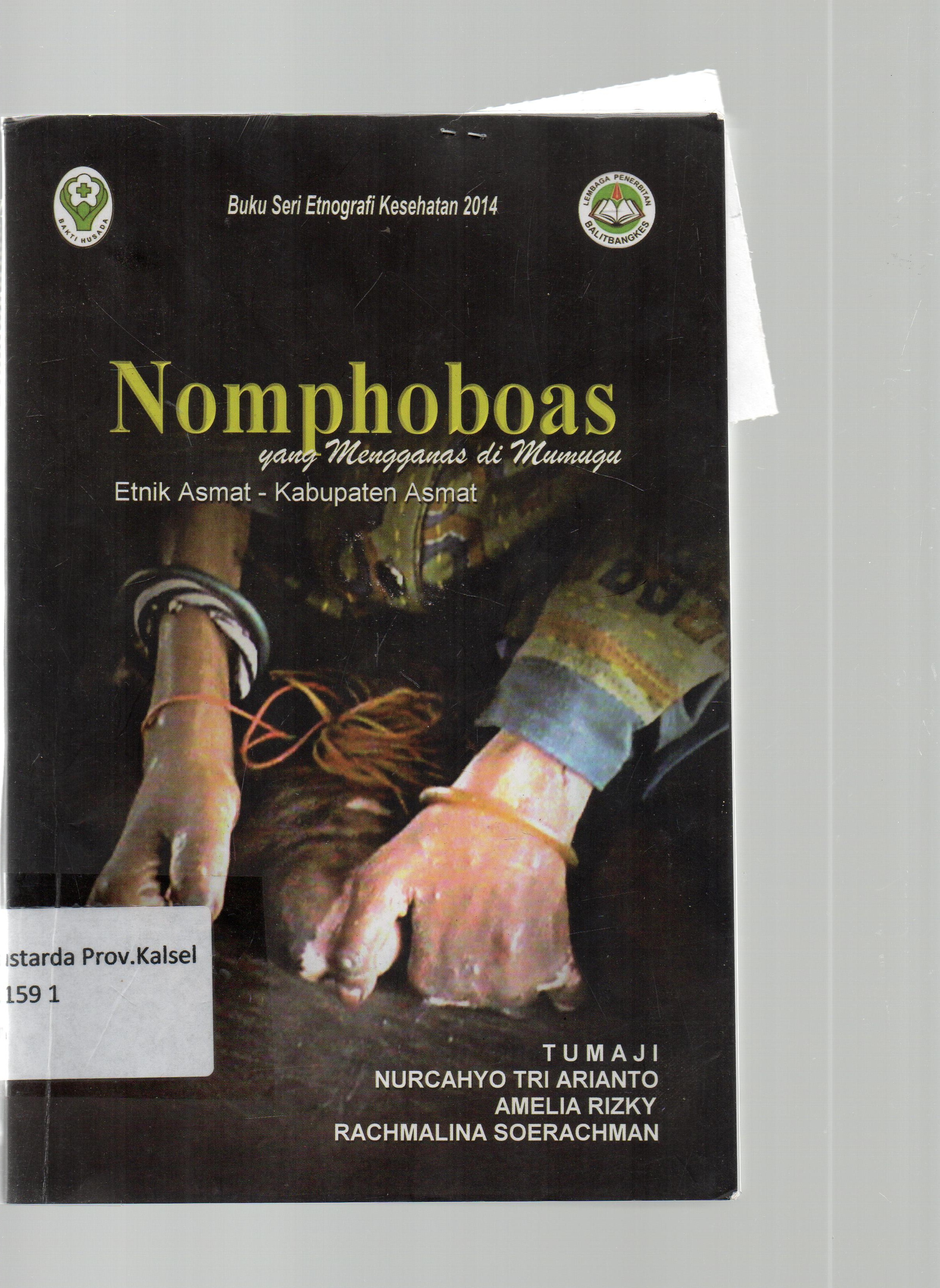 Cover Nomphoboas yang mengganas di Mumugu / Tumaji, Nurcahyo Tri Arianto, Amelia Rizky, Rachmalina Soerachman ; editor, Rachmalina Soerachman.