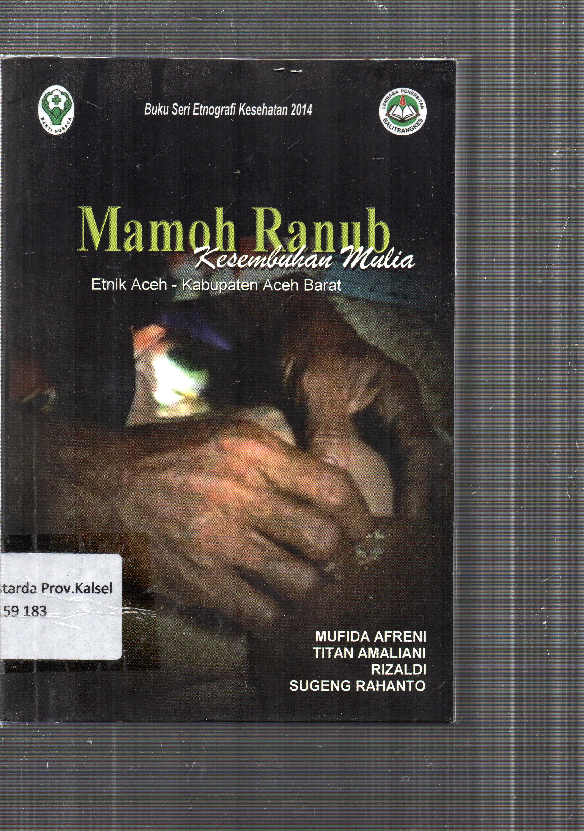 Cover Mamah Ranub kesembuhan mulia / Mufida Afreni, Titan Amaliani, Rizaldi, Sugeng Rahanto ; editor, Tri Juni Angkasawati.