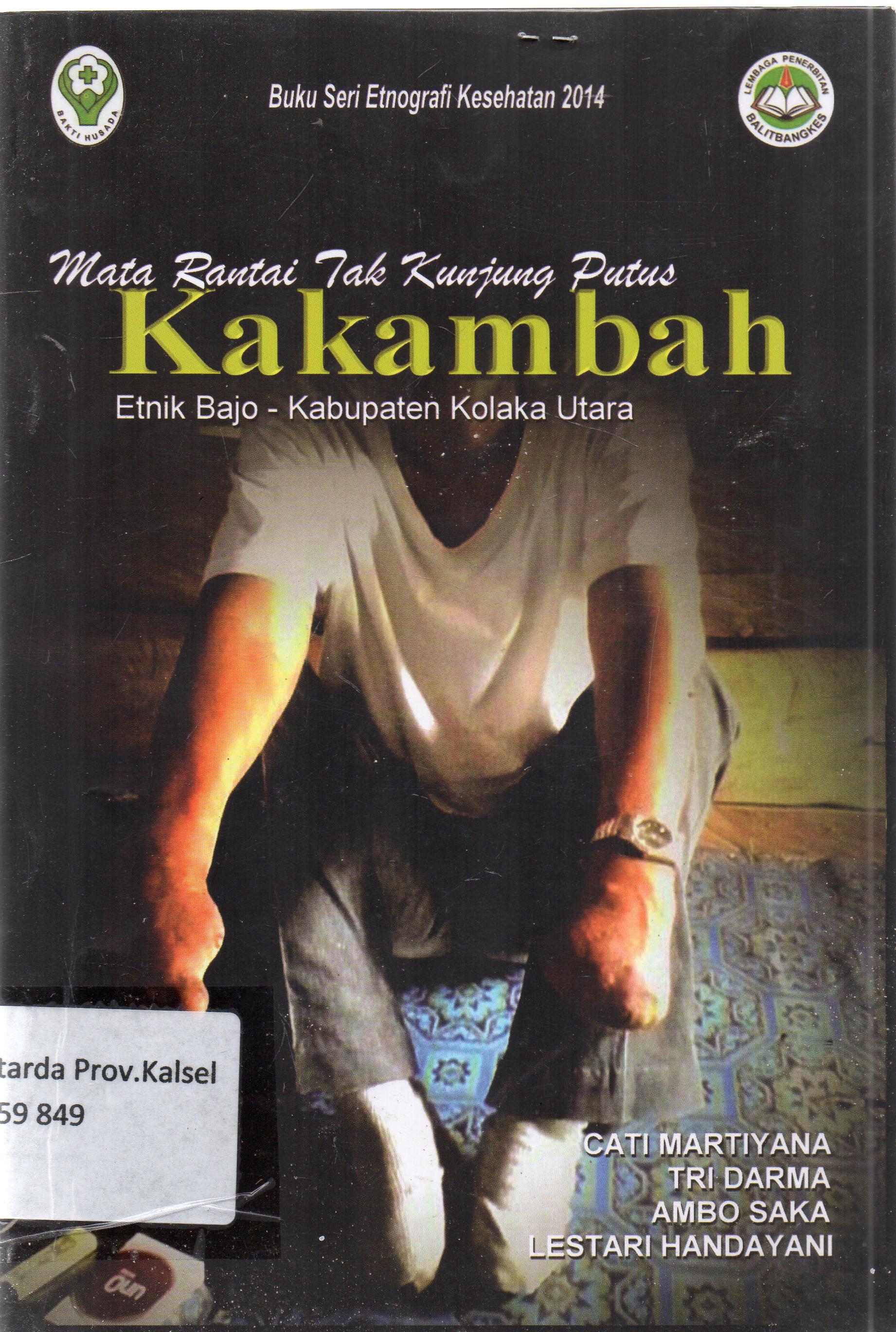 Cover Mata rantai tak kunjung putus kakambah / Cati Martiyana, Tri Darma, Ambo Saka, Lestari Handayani ; editor, Lestari Handanyani.