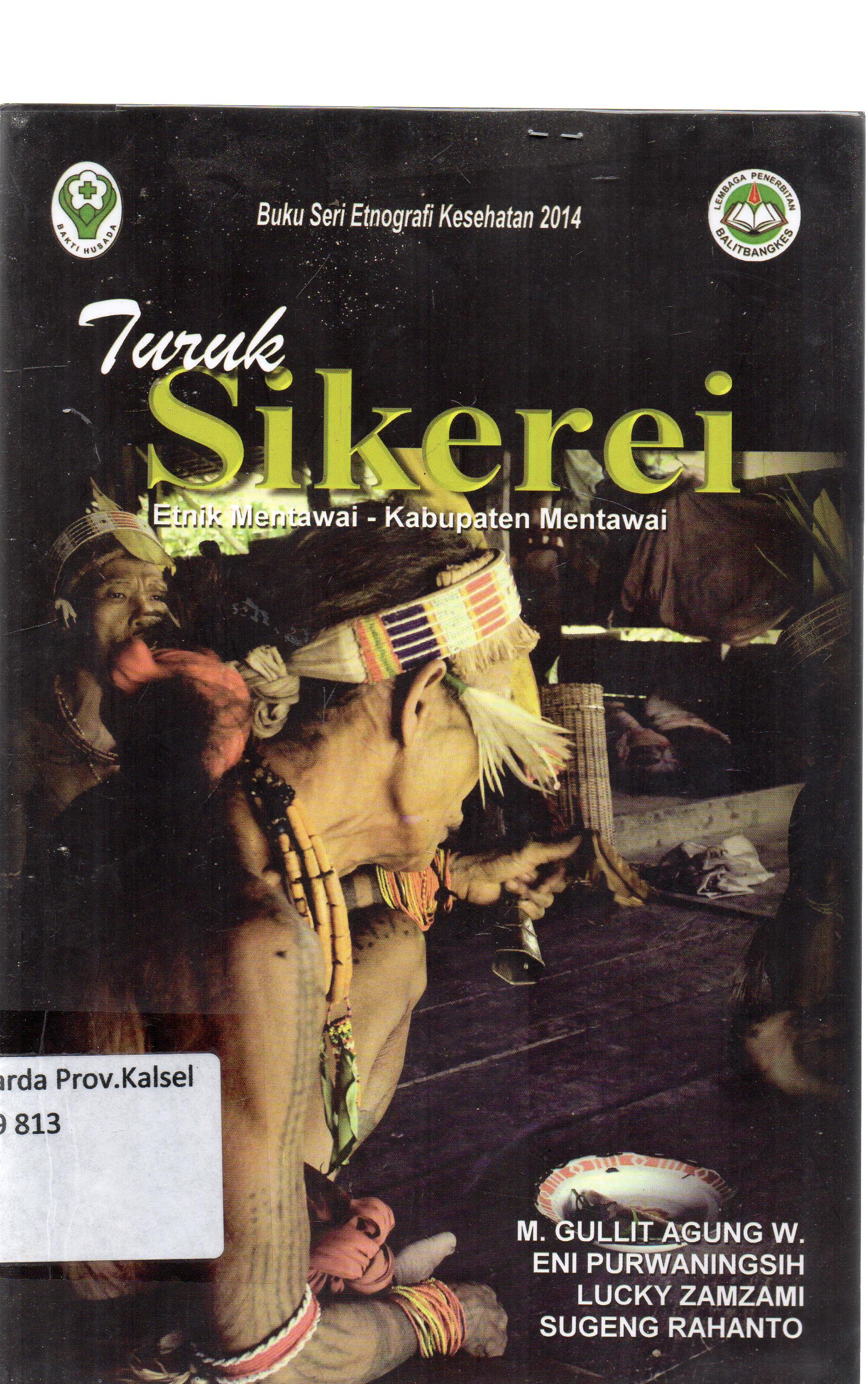 Cover Turuk Sikerei / M. Gulit Agung W, Erni Purwaningsih, Lucky Zamzami, Sugeng Rahanto ; editor Tri Juni Angkasawati.