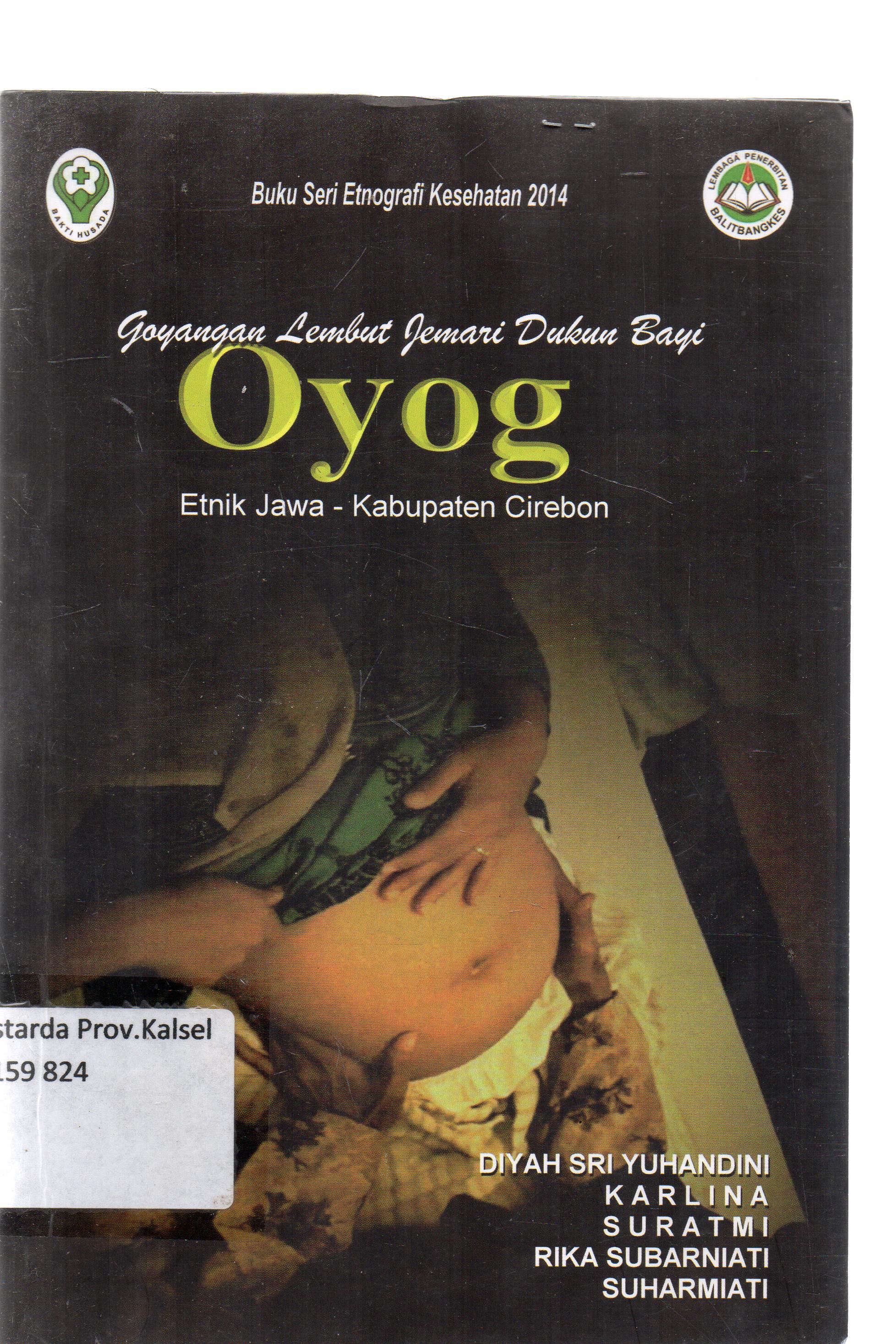 Cover Goyangan Lembut Jemari Dukun Bayi / Diyah Sri Yuhandani, Karlina, Suratmi, Rika Subarniati, Suharmiati ; editor, Suharmiati.