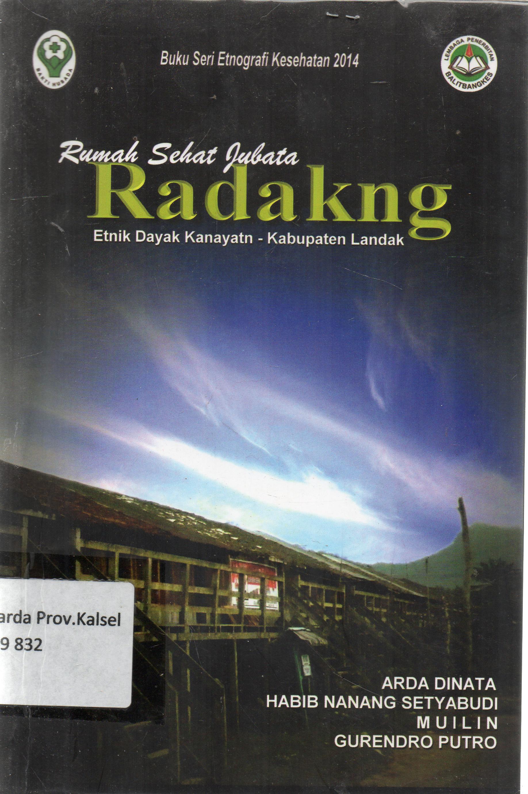Cover Rumah sehat jubata, radakng / Arda Dinata, Habib Nanang Setyabudi, Muilin, Gurendro Putro ; editor, Gurendro Putro.