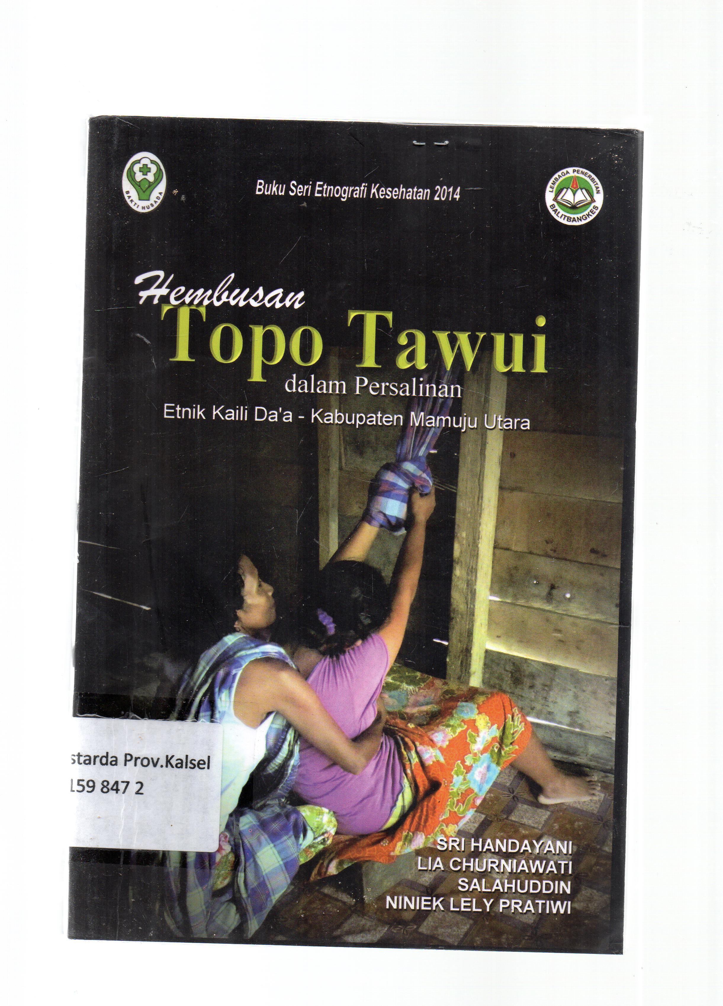 Cover Hembusan topo tawui dalam persalinan / Sri Handayani, Lia Churniawati, Salahuddin, Niniek Lely Pratiwi ; editor, Niniek Lely Pratiwi.