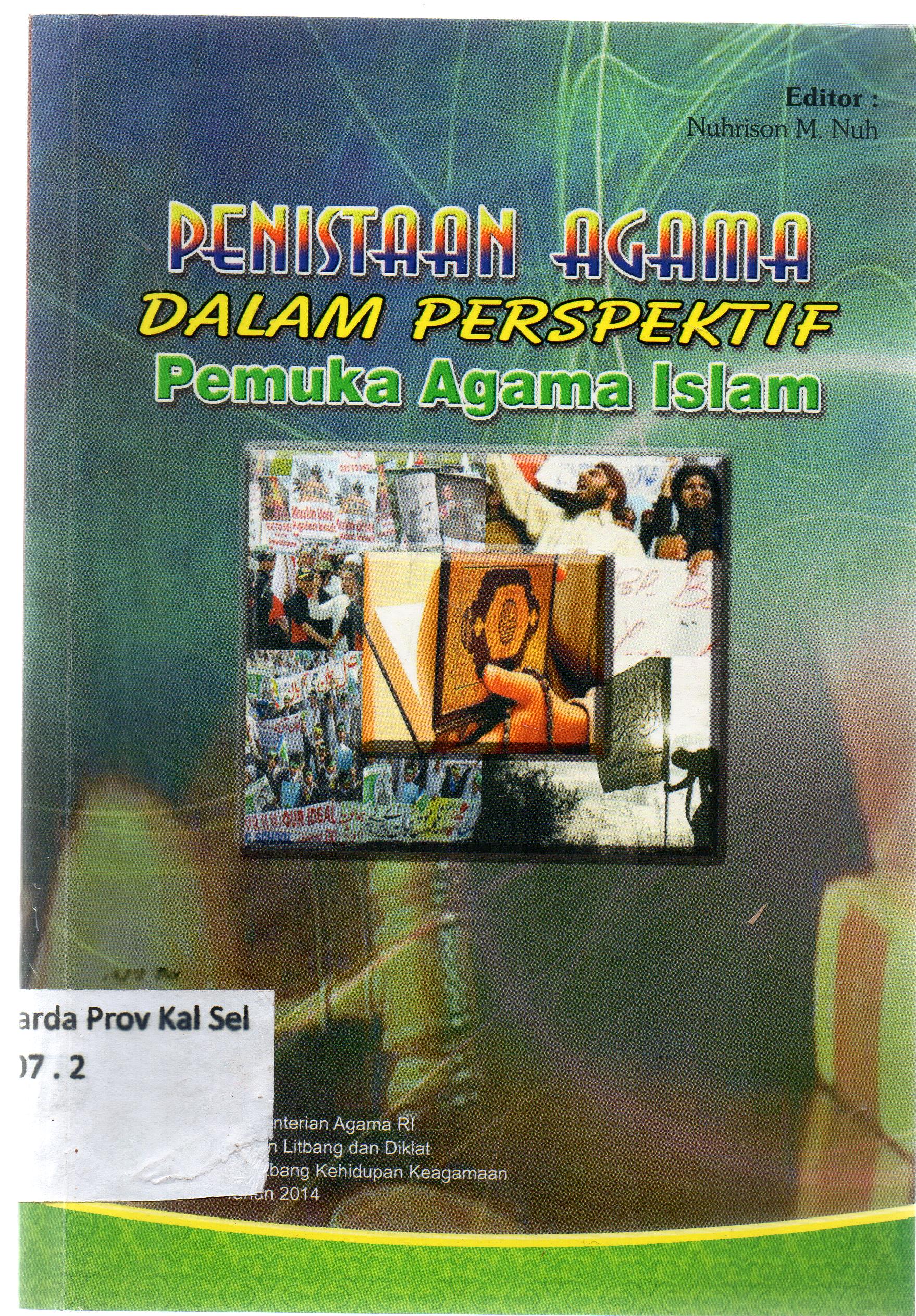 Cover Penistaan agama dalam perspektif pemuka agama islam / Badan litbang dan diklat puslitbang kehidupan keagamaan ; editor, Nuhrison M. Nuh.
