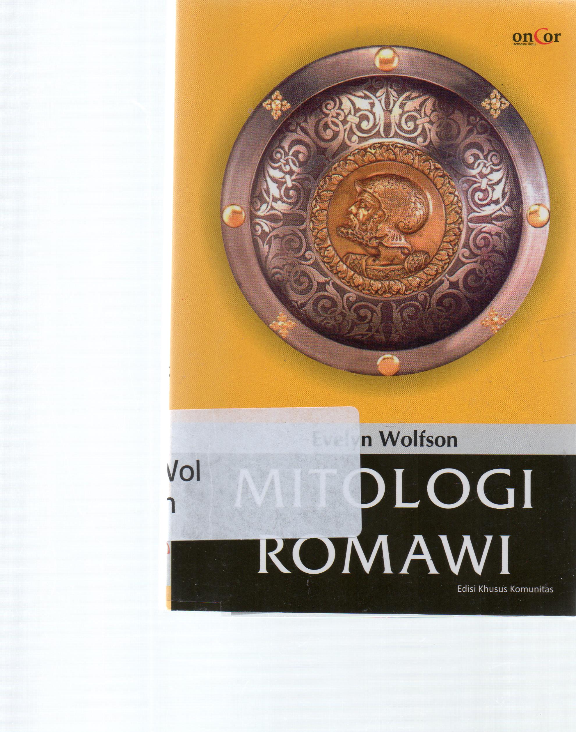 Cover mitologi romawi / Evelyn Wolfson ; penerjemah, Farihatul Husniyah, penyunting, Kojek Rachmatullah.
