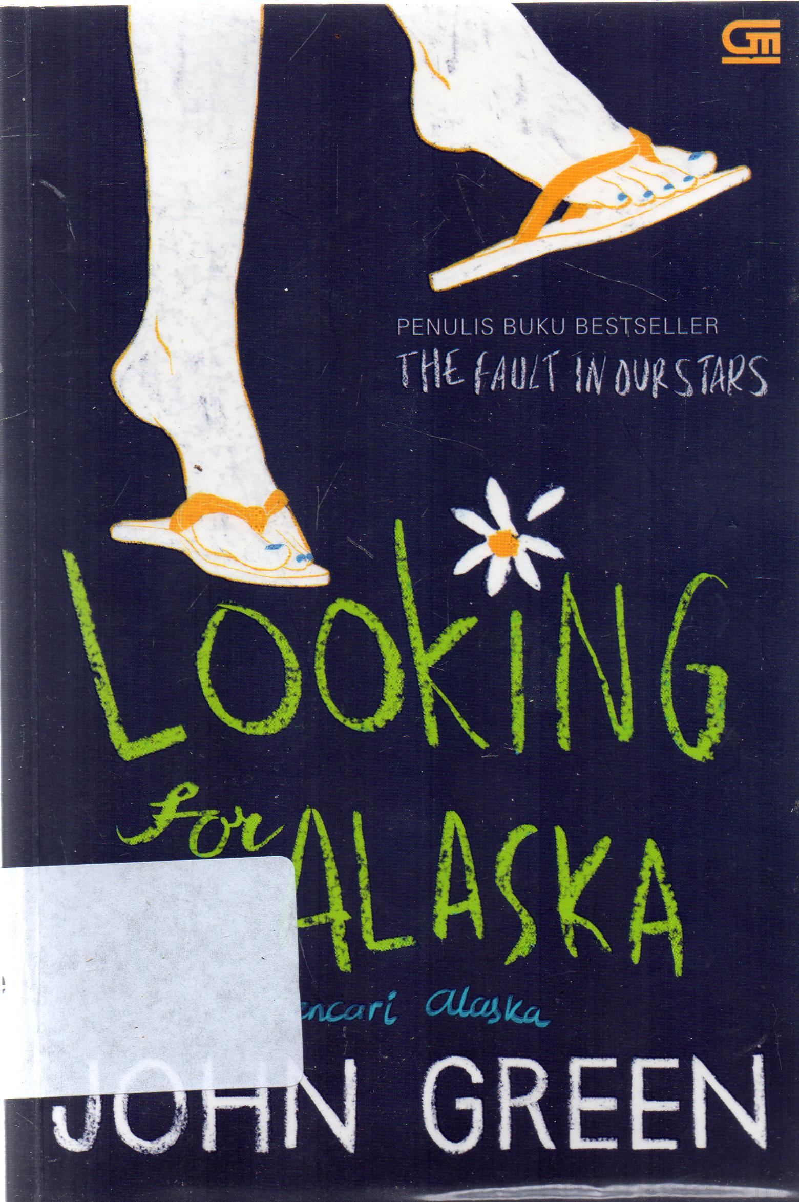 Cover Looking for alaska : mencari alaska / John Green ; alih bahasa, Barokah Ruziati dan Sekar Wulandari.