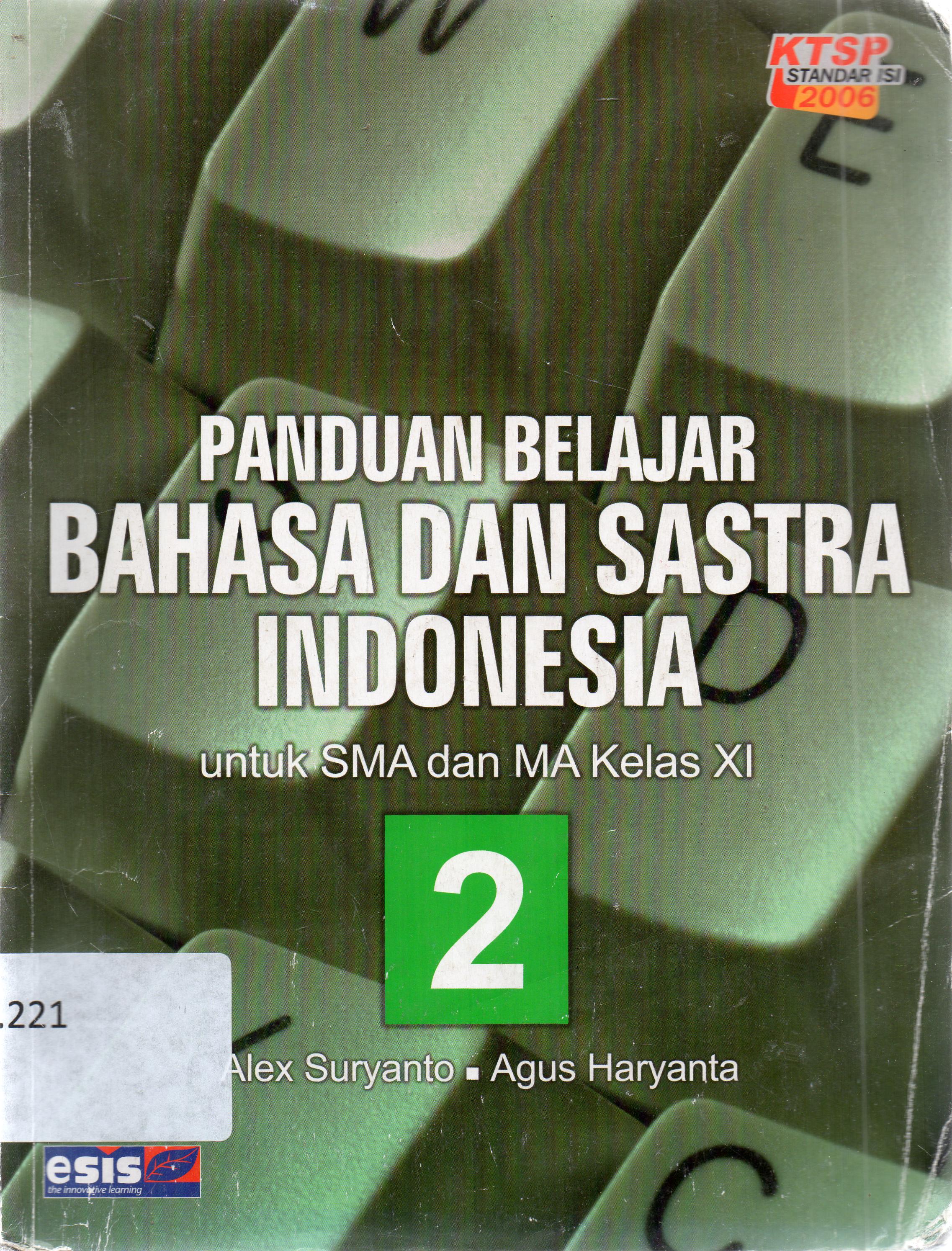 Cover Panduan belajar bahasa dan sastra Indonesia untuk SMA dan MA kelas XI, jil.2 / Alex Suryanto, Agus Haryanta ; editor, Roosalina.
