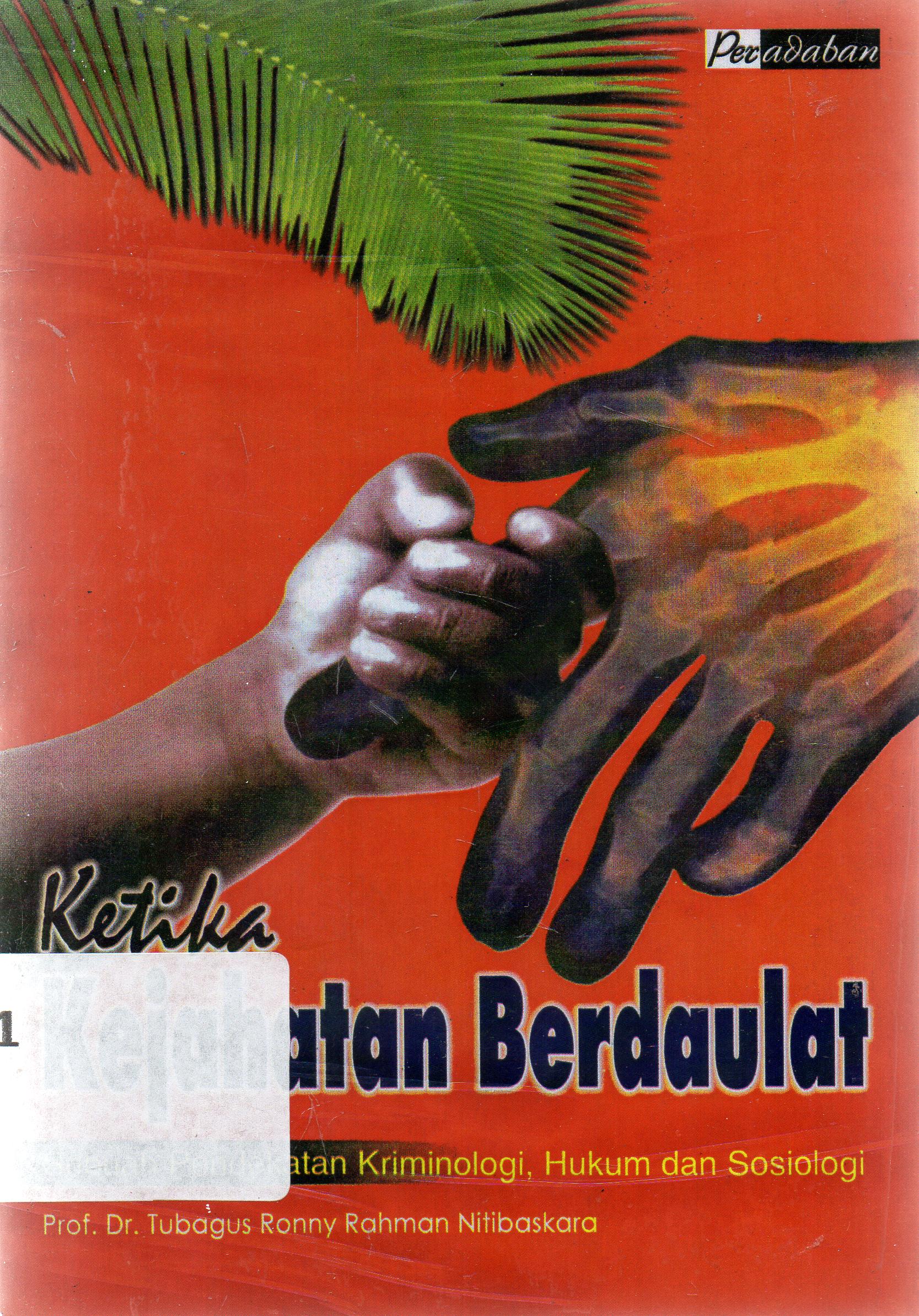 Cover Ketika kejahatan berdaulat : sebuah pendekatan kriminologi, hukum dan sosiologi / Tubagus Ronny Rahman Nitibaskara.