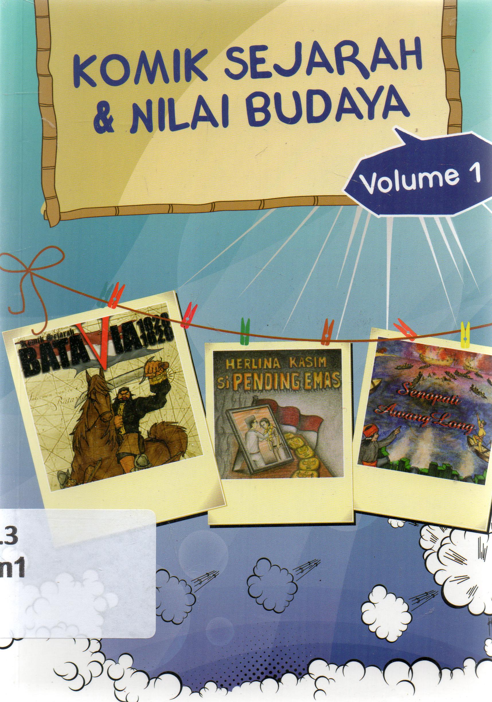 Cover komik sejarah dan nilai budaya, volume 1 / penanggung jawab, sainih ; editor, Kasijanto, komikus, dan penulis, Sayyid Bassunindyo ... [et.al].