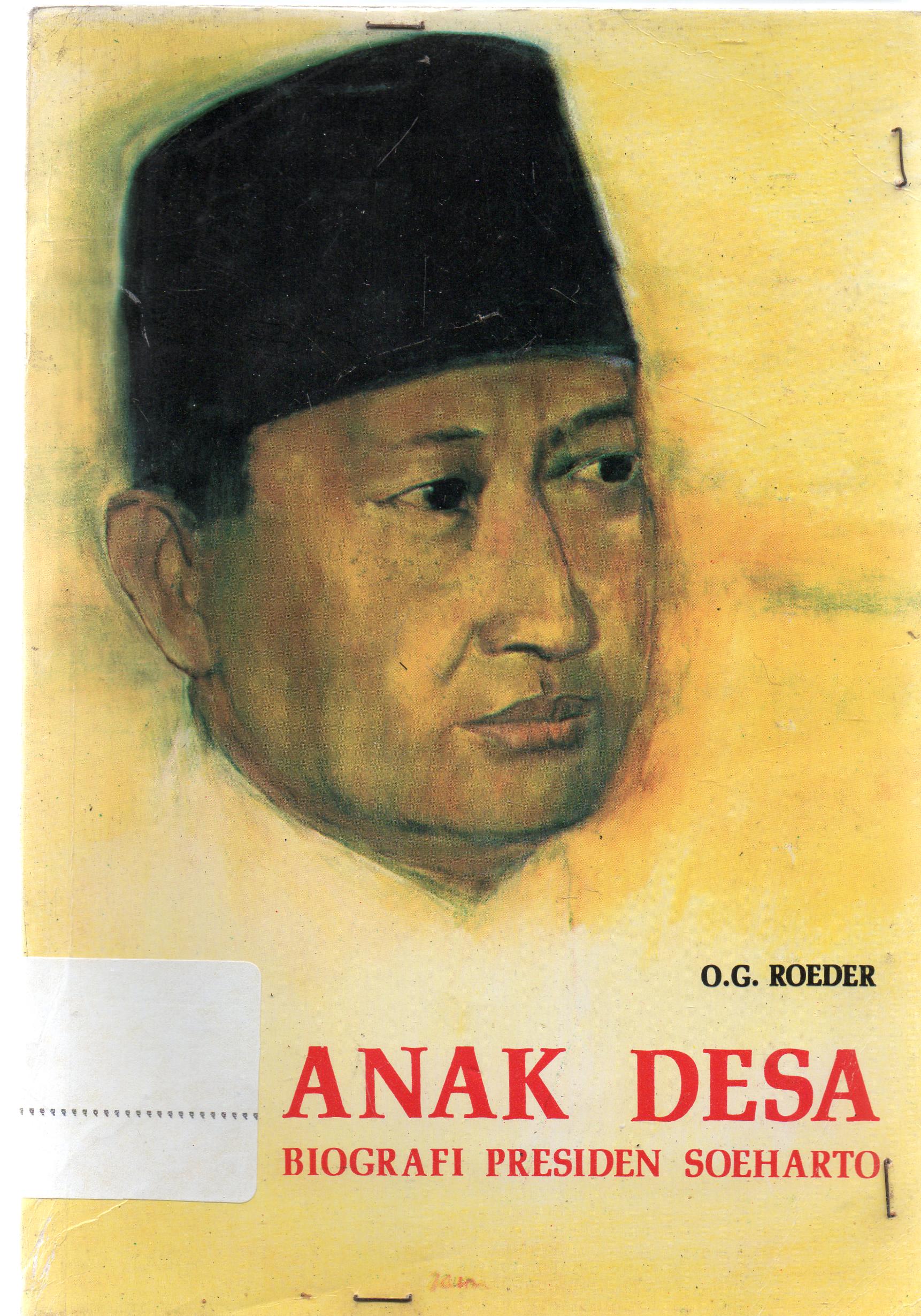 Cover Anak desa :  biografi Presiden Soeharto / O.G. Roeder.