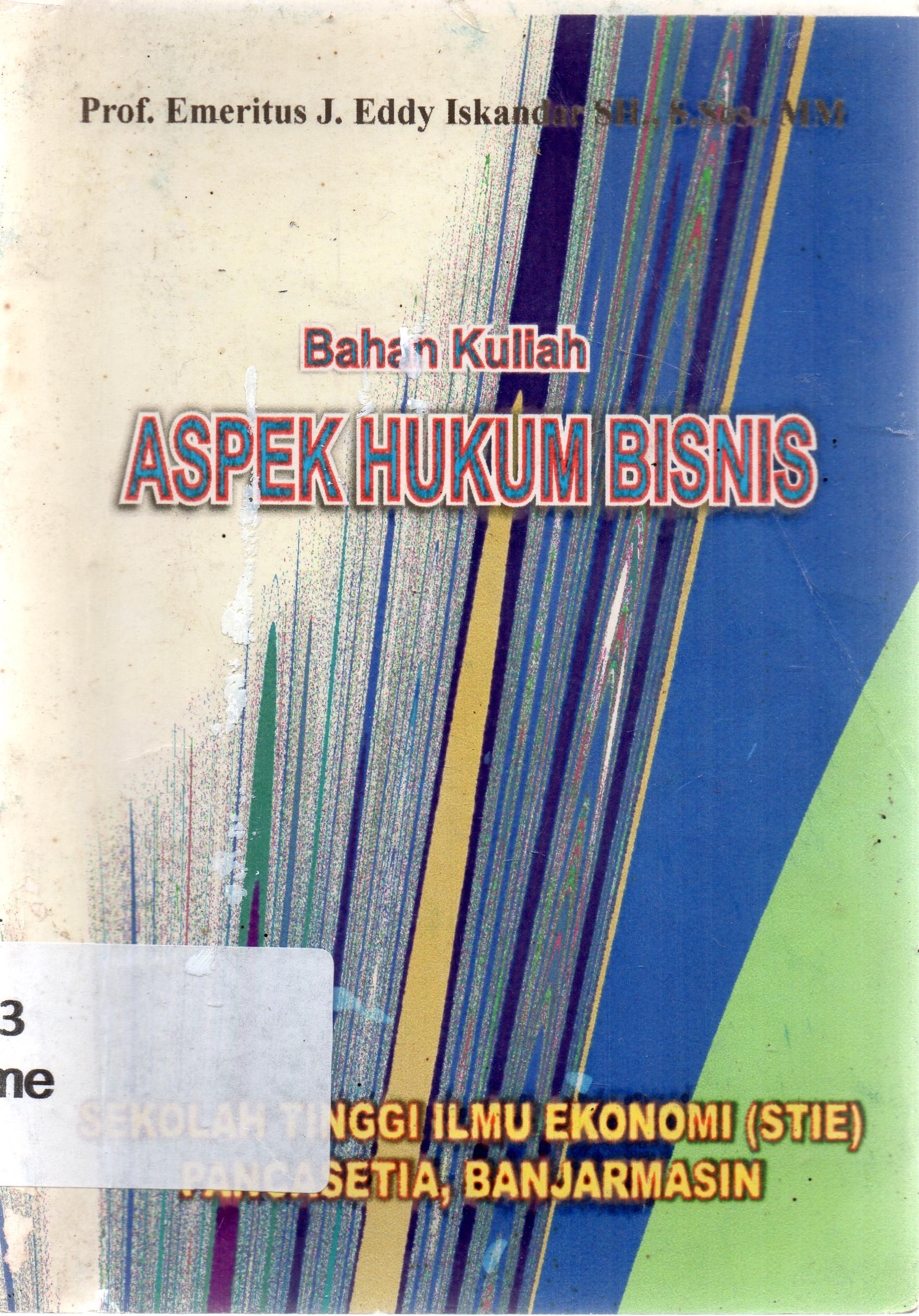 Cover Bahan kuliah aspek hukum bisnis / Emeritus J. Eddy Iskandar.