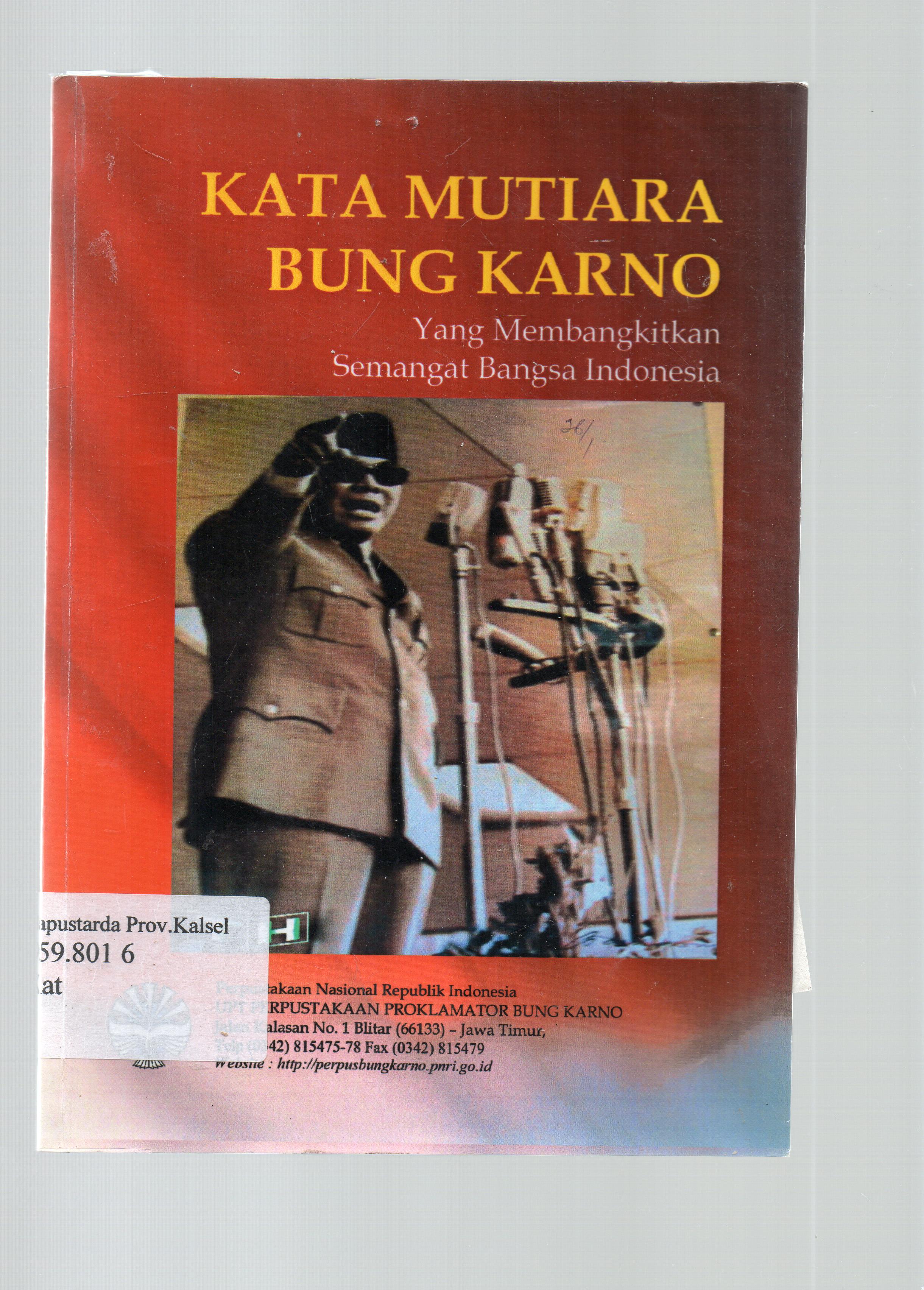 Cover Kata mutiara Bung Karno : yang membangkitkan semangat bangsa Indonesia / editor, Hartono dan Bambang Prasetyo.