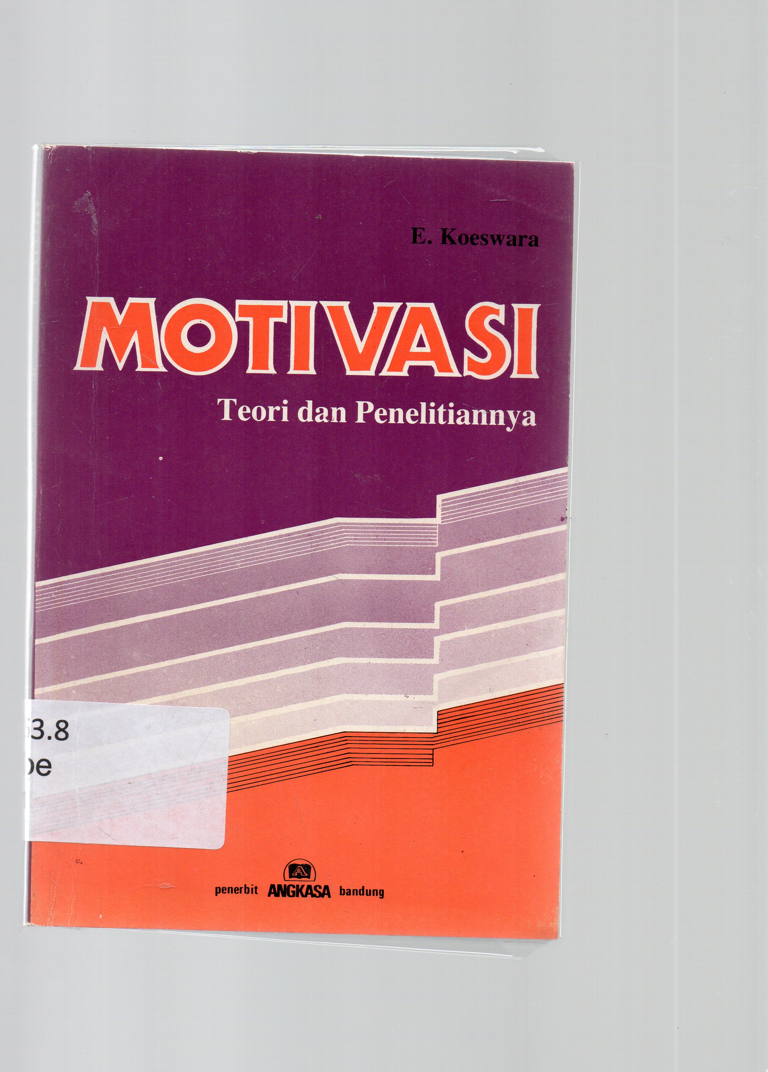 Cover Motivasi :  teori dan penelitiannya / oleh E. Koeswara.