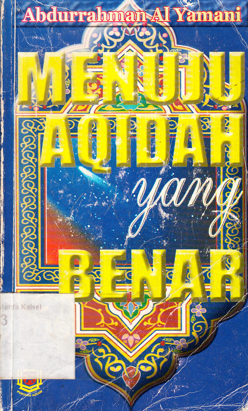 Cover Menuju aqidah yang benar / Abdurrahman Al Yumani ; penerjemah, Abu Musyrifah Amiruddin bin Abdul Jalil, Ummu Afifah ; editor, Abu Rania
