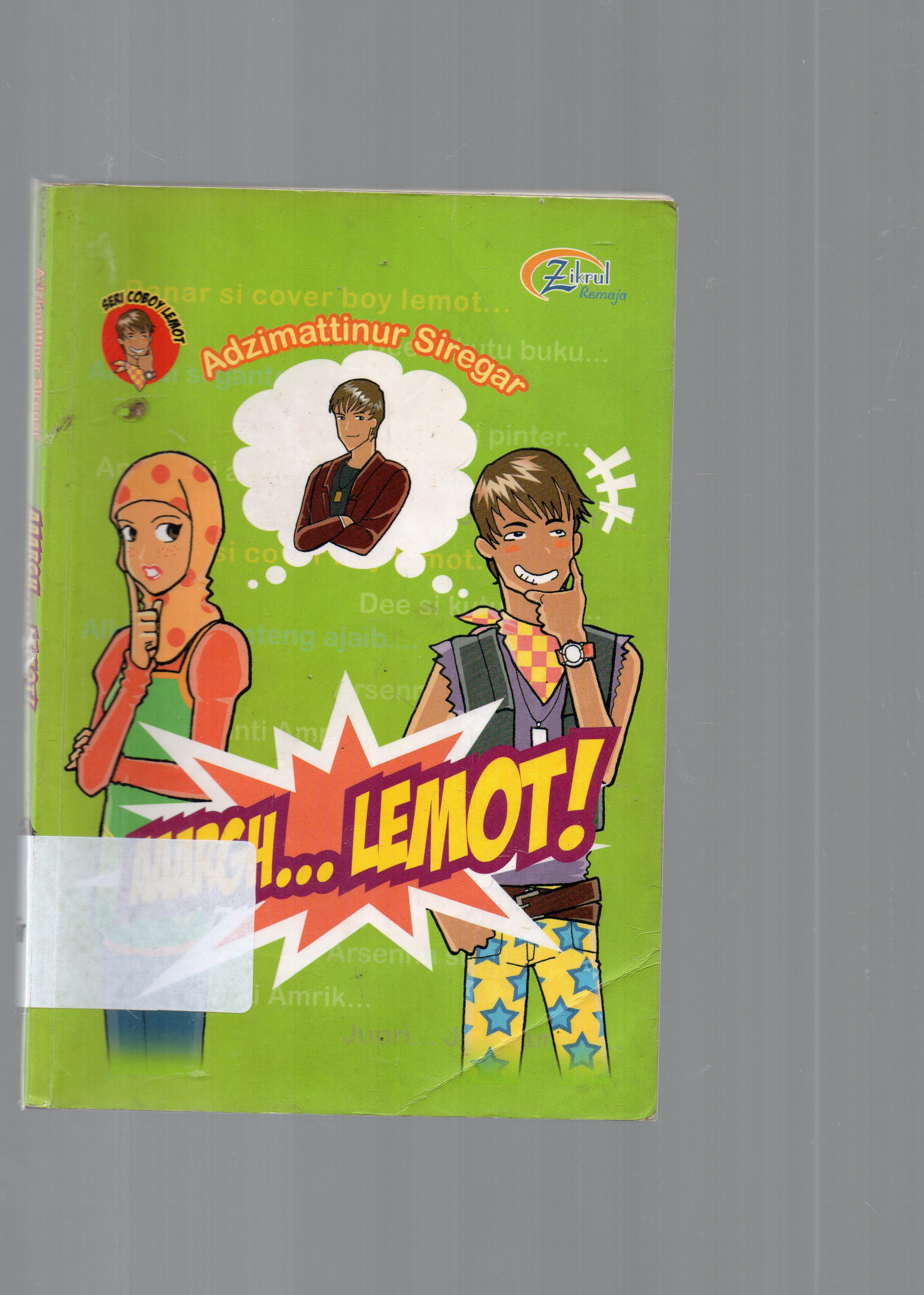 Cover Aaarrrgh ... lemot ! / Adzimattinur Siregar ; editor, Abdurrahman.