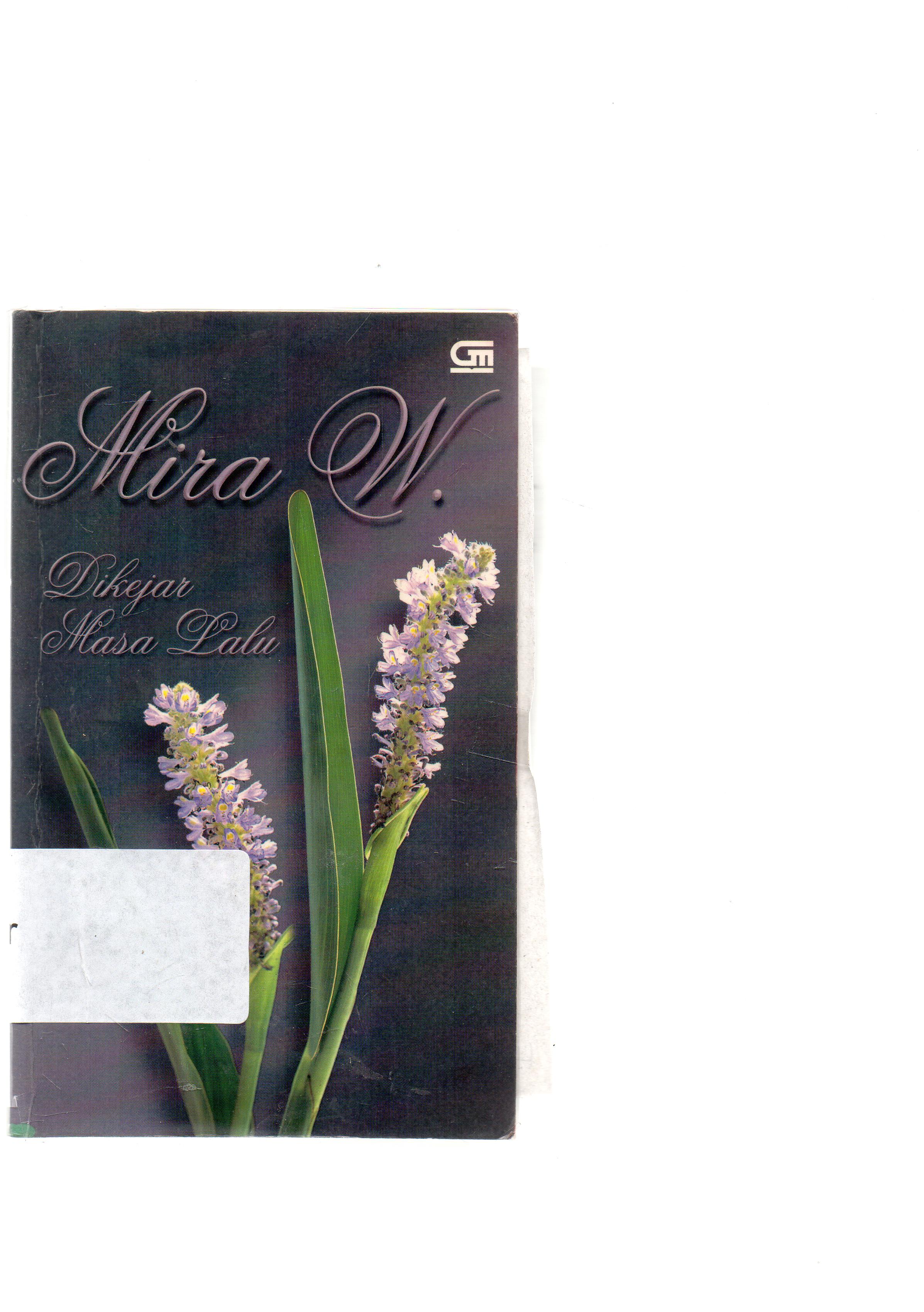 Cover Dikejar masa lalu / Mira W.
