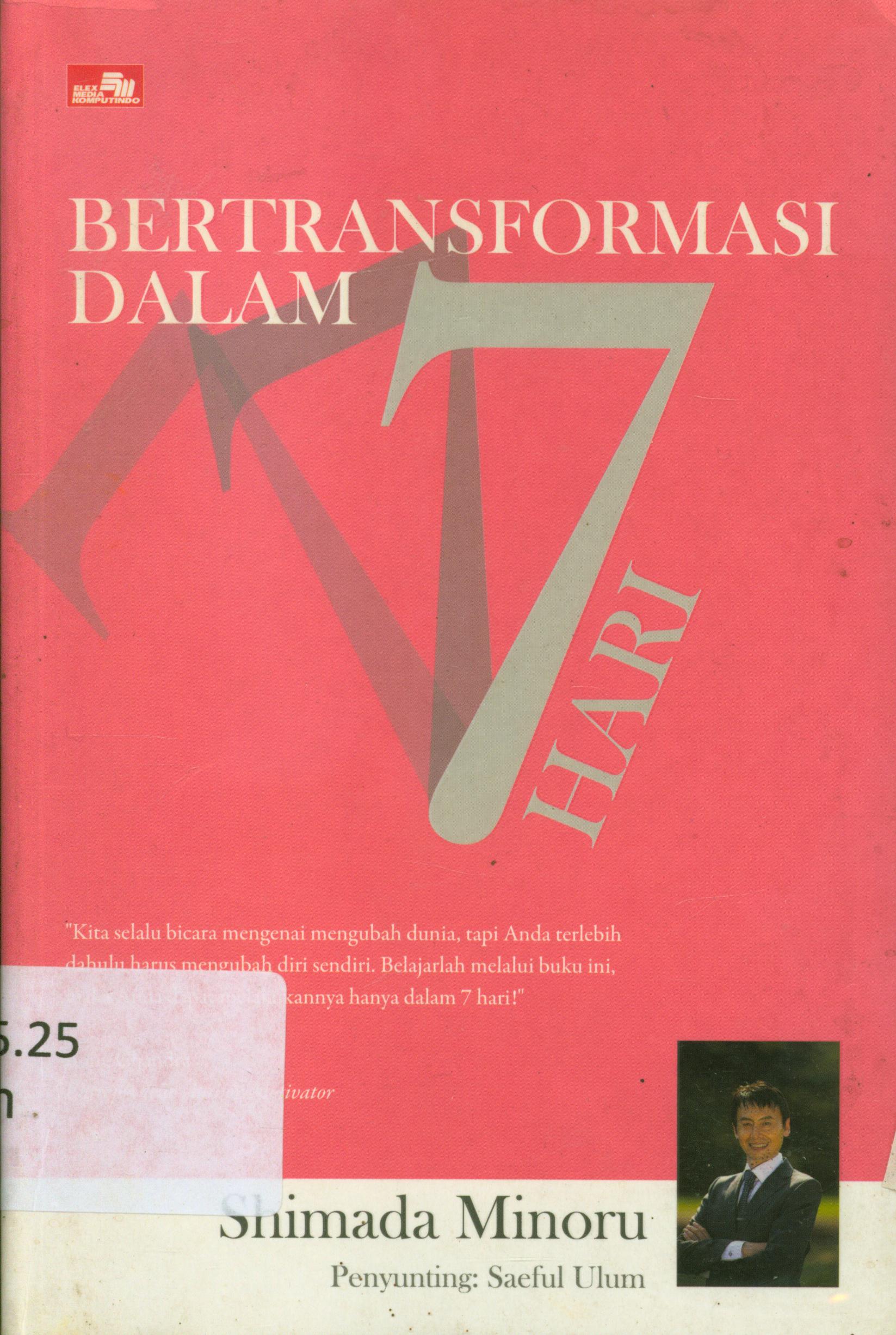 Cover Bertransformasi dalam 7 hari / Shimada Minoru ; editor, Saeful Ulum.