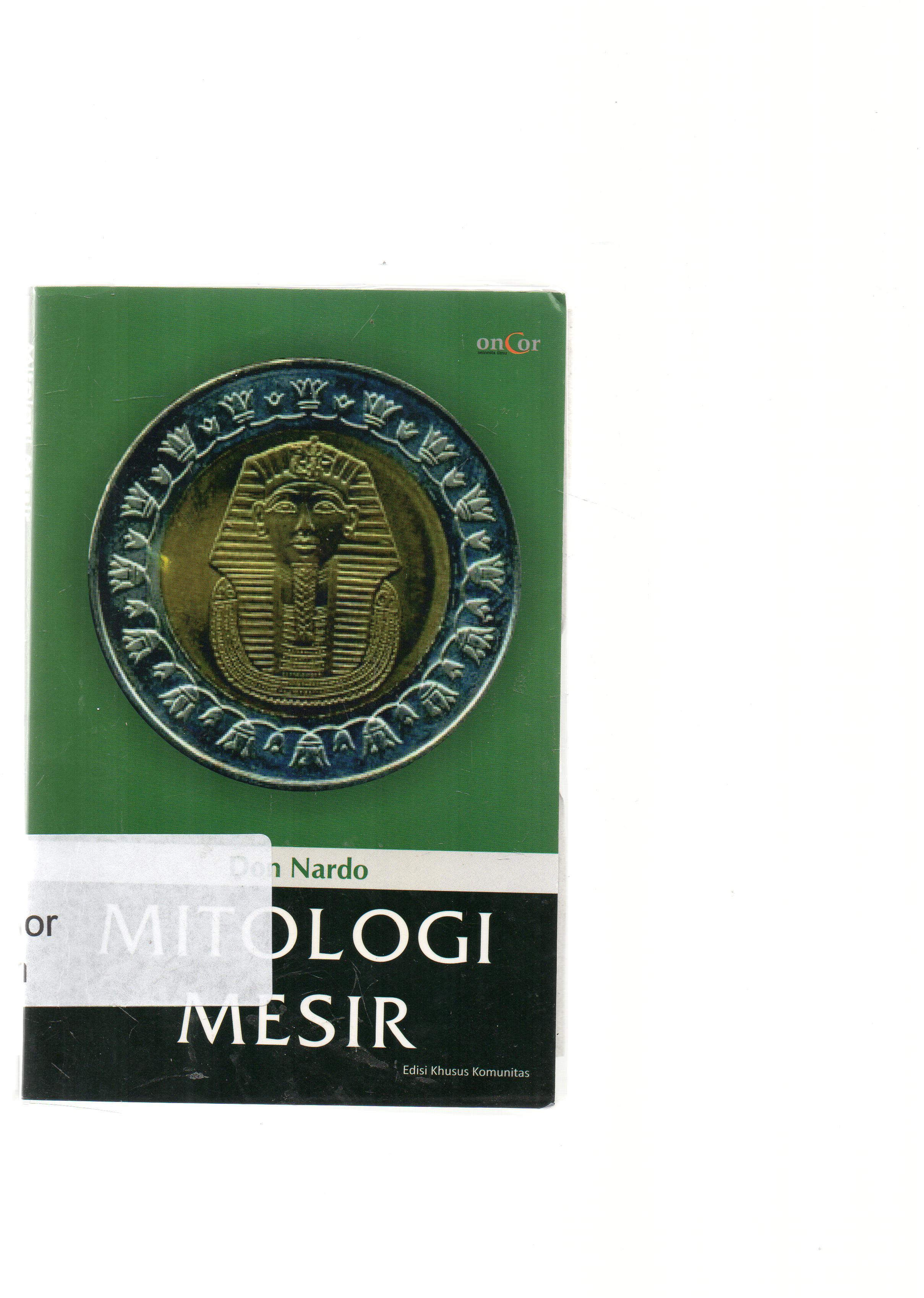 Cover Mitodologi mesir / Don Nardo ; penerjemah, Nurul Afifah ; penyunting, Kojek Rachmatullah.