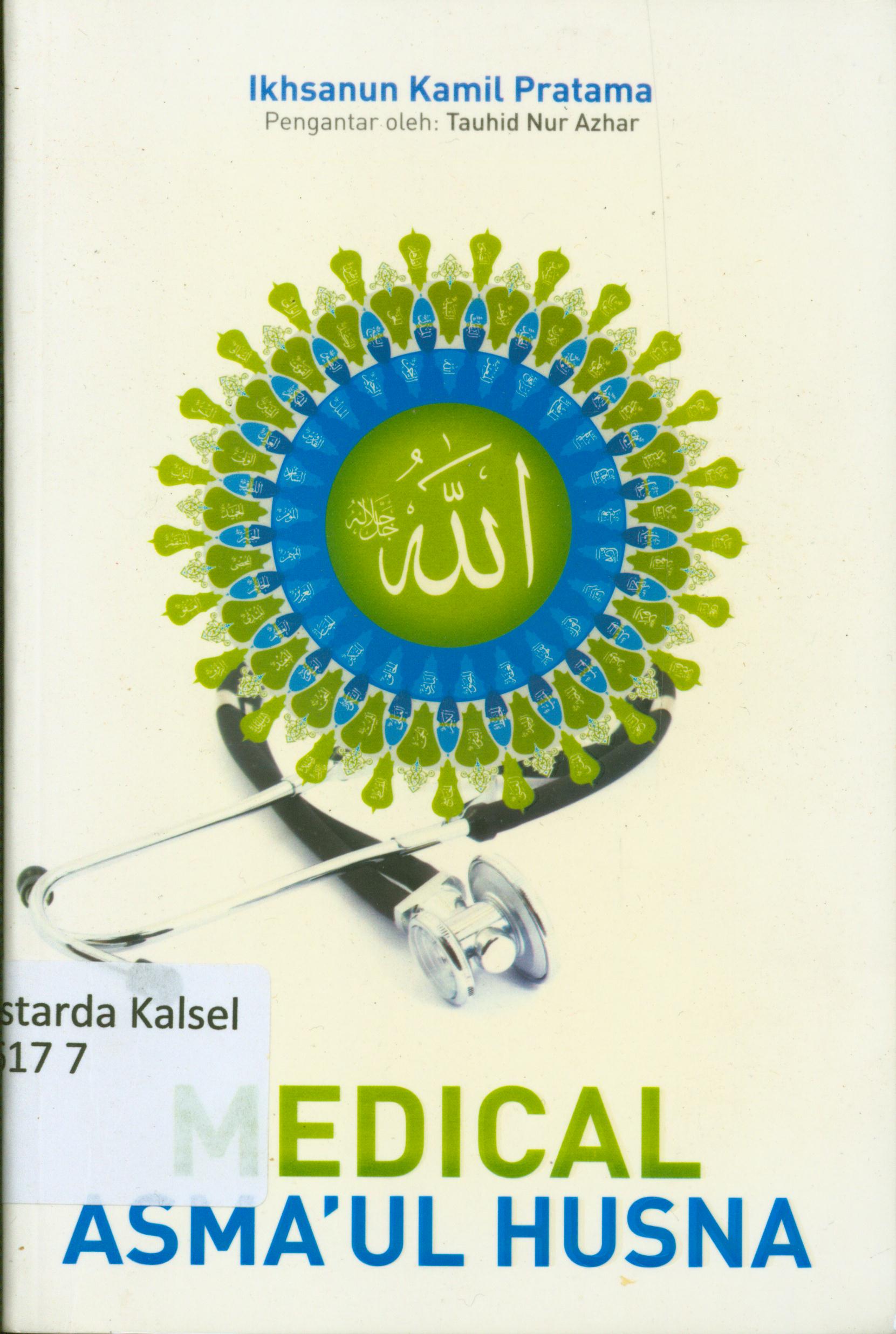 Cover Medical asma'ul husna / Ikhsanun Kamil Pratama ; editor, Denis Arifandi
