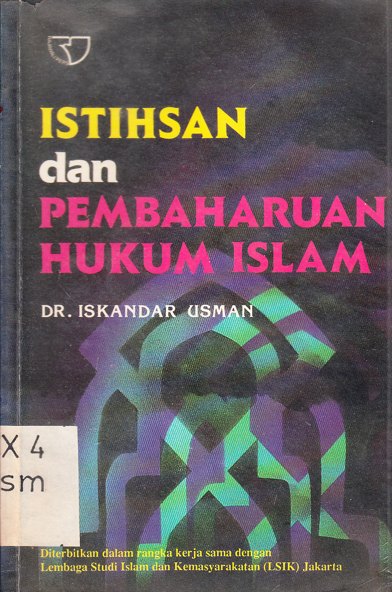 Cover Istihsan dan Pembaharuan Hukum Islam / Iskandar Usman ; editor, Nasaruddin Umar