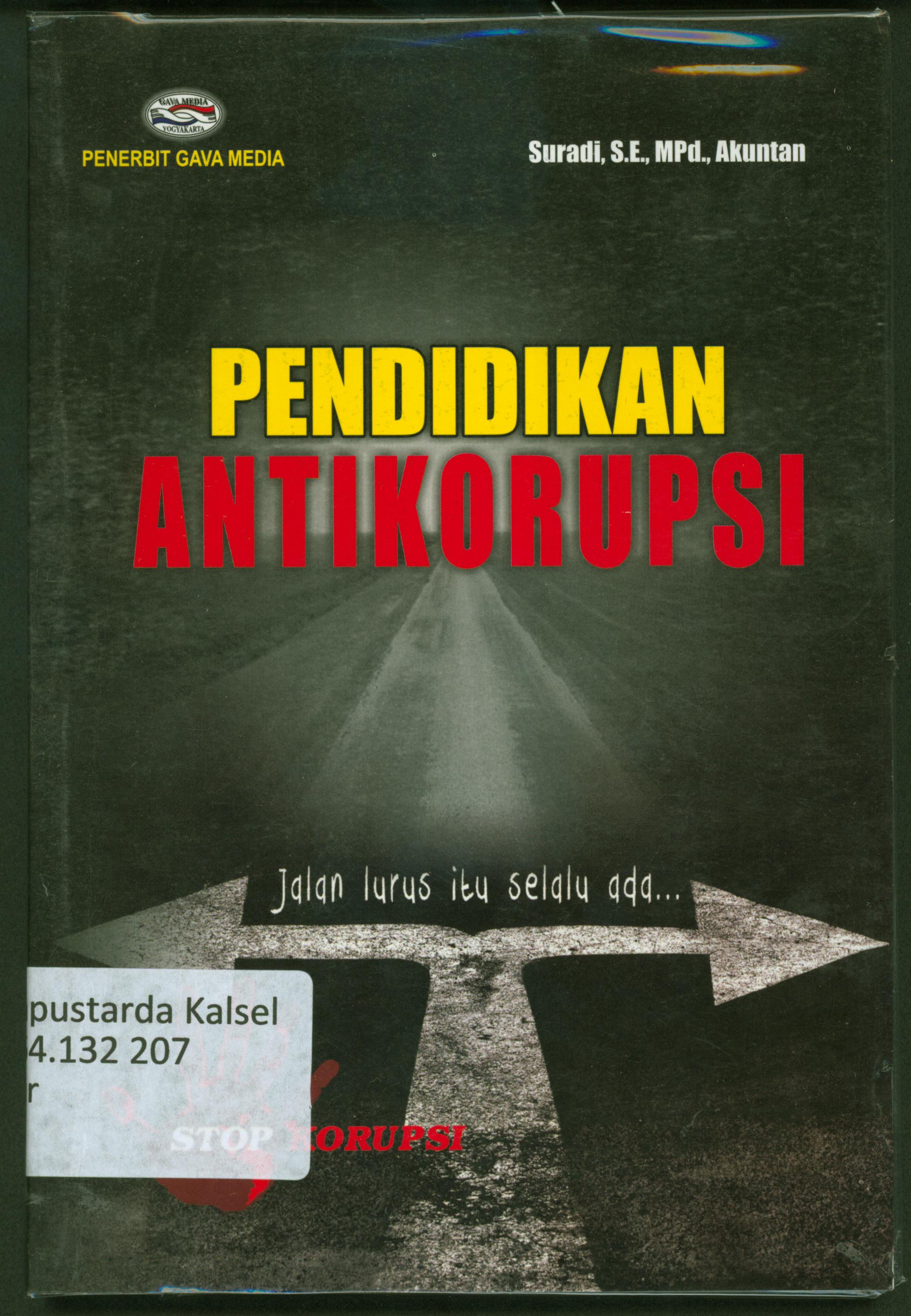 Cover Pendidikan anti korupsi / Suradi