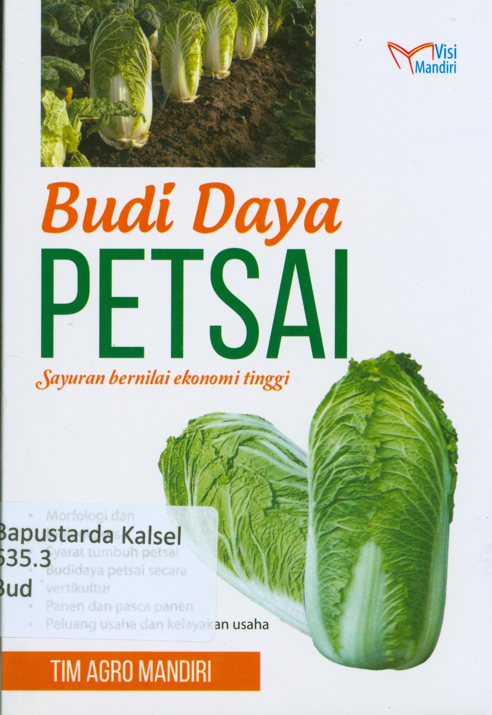 Cover Budidaya petsai : Sayuran bernilai ekonomi tinggi / Tim Agro Mandiri