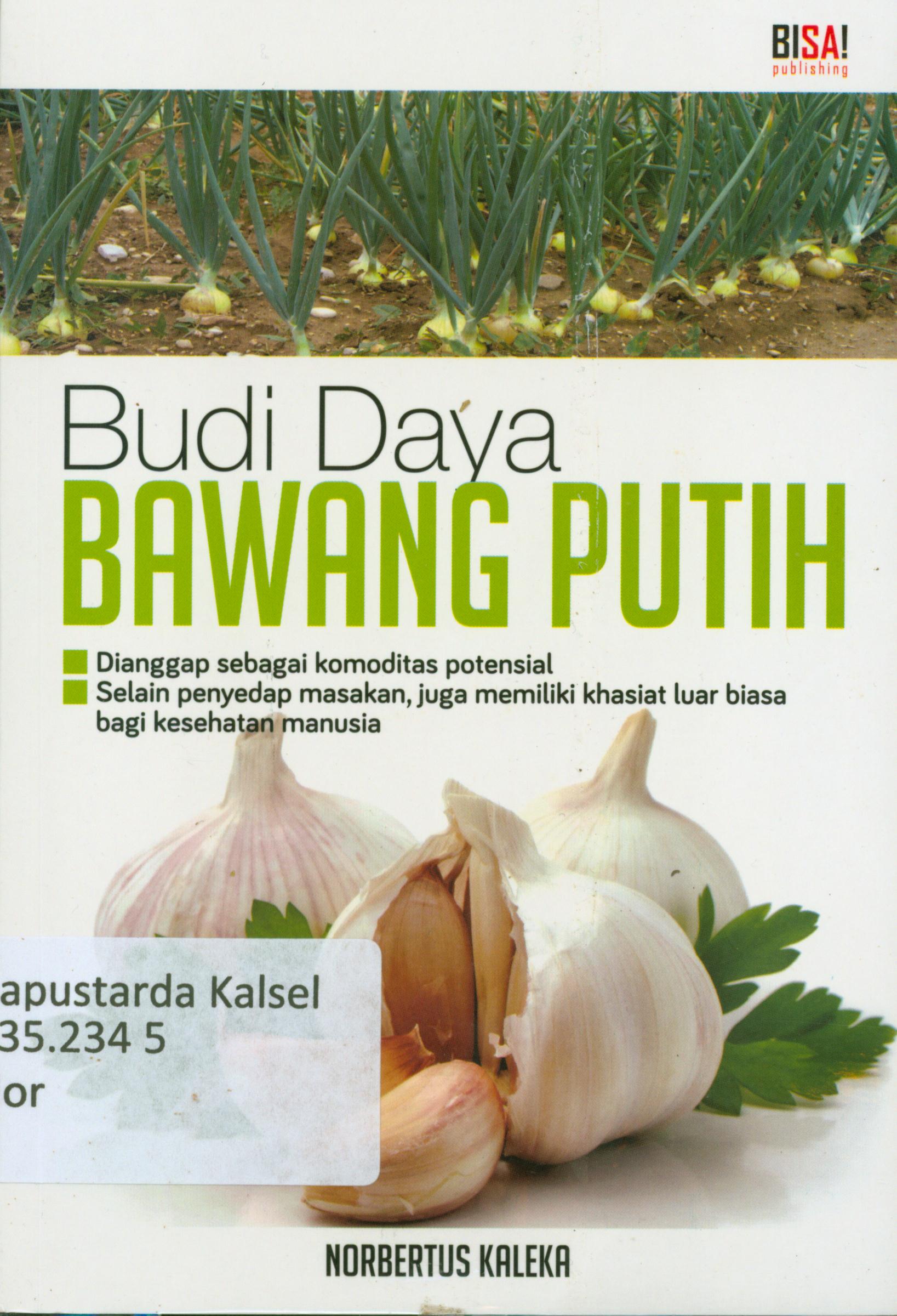 Cover Budidaya bawang putih / Nobertus Kaleka ; editor, Lukman Hakim