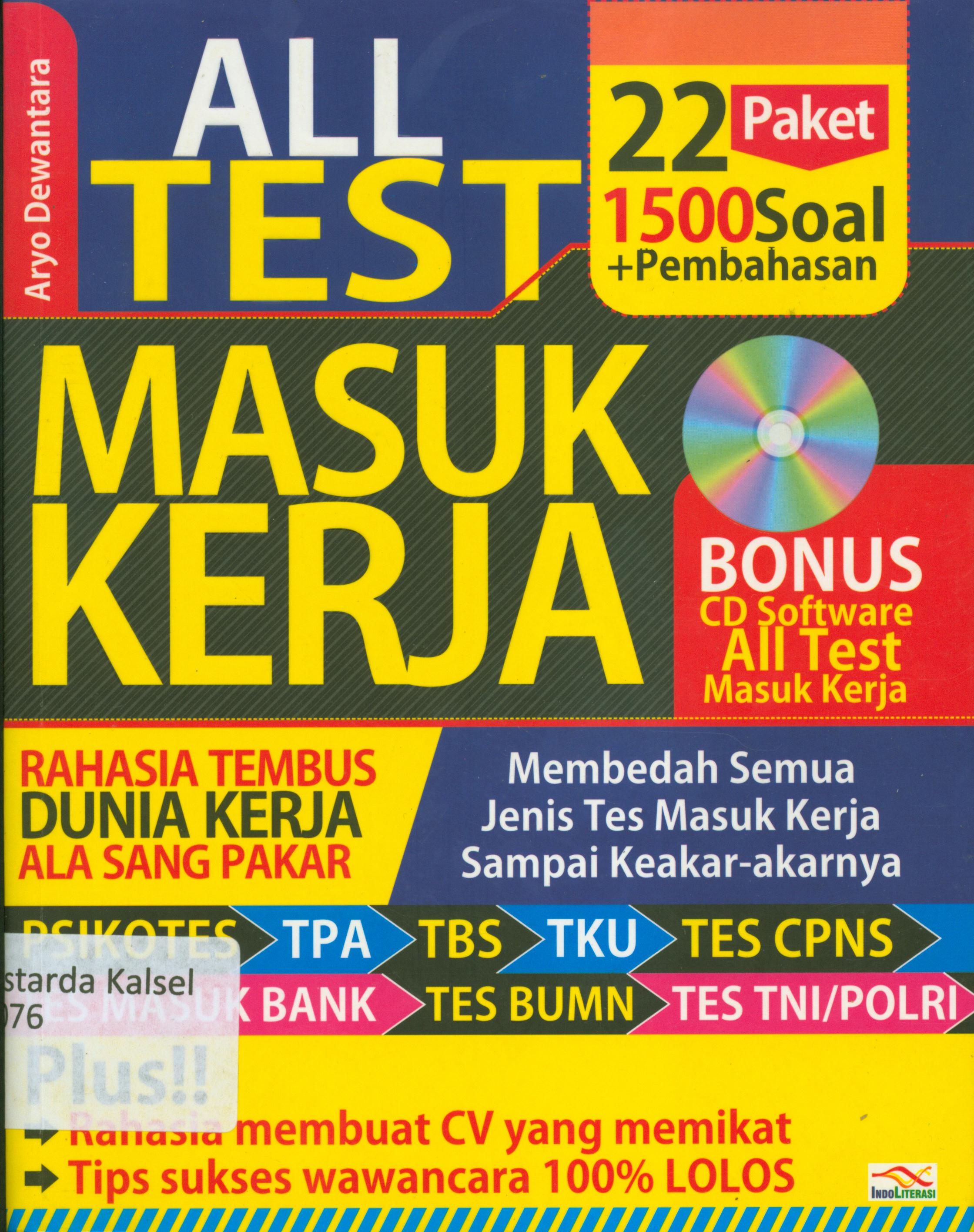 Cover All test masuk kerja :  rahasia tembus dunia kerja ala sang pakar / Aryo Dewantoro ; penyunting, Indra Ismantoro.