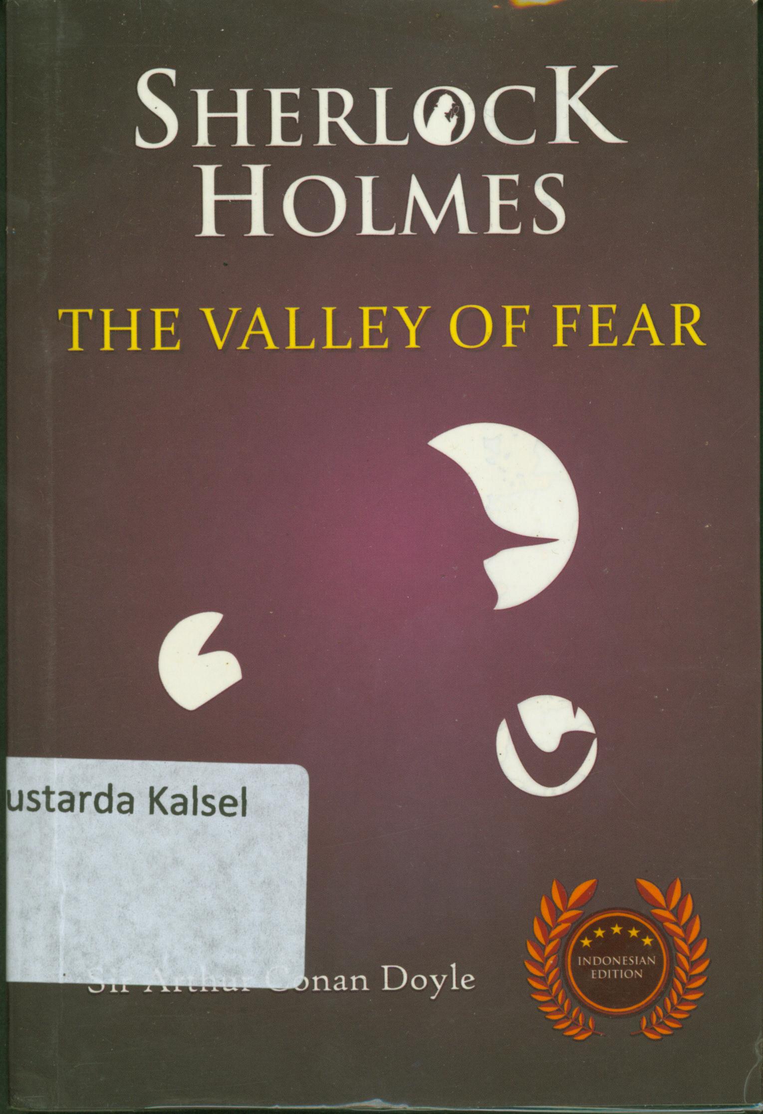Cover Sherlock holmes the valley of fear / Sir Arthur Conan Doyle ; editro, Satya ; penyunting, Albert.