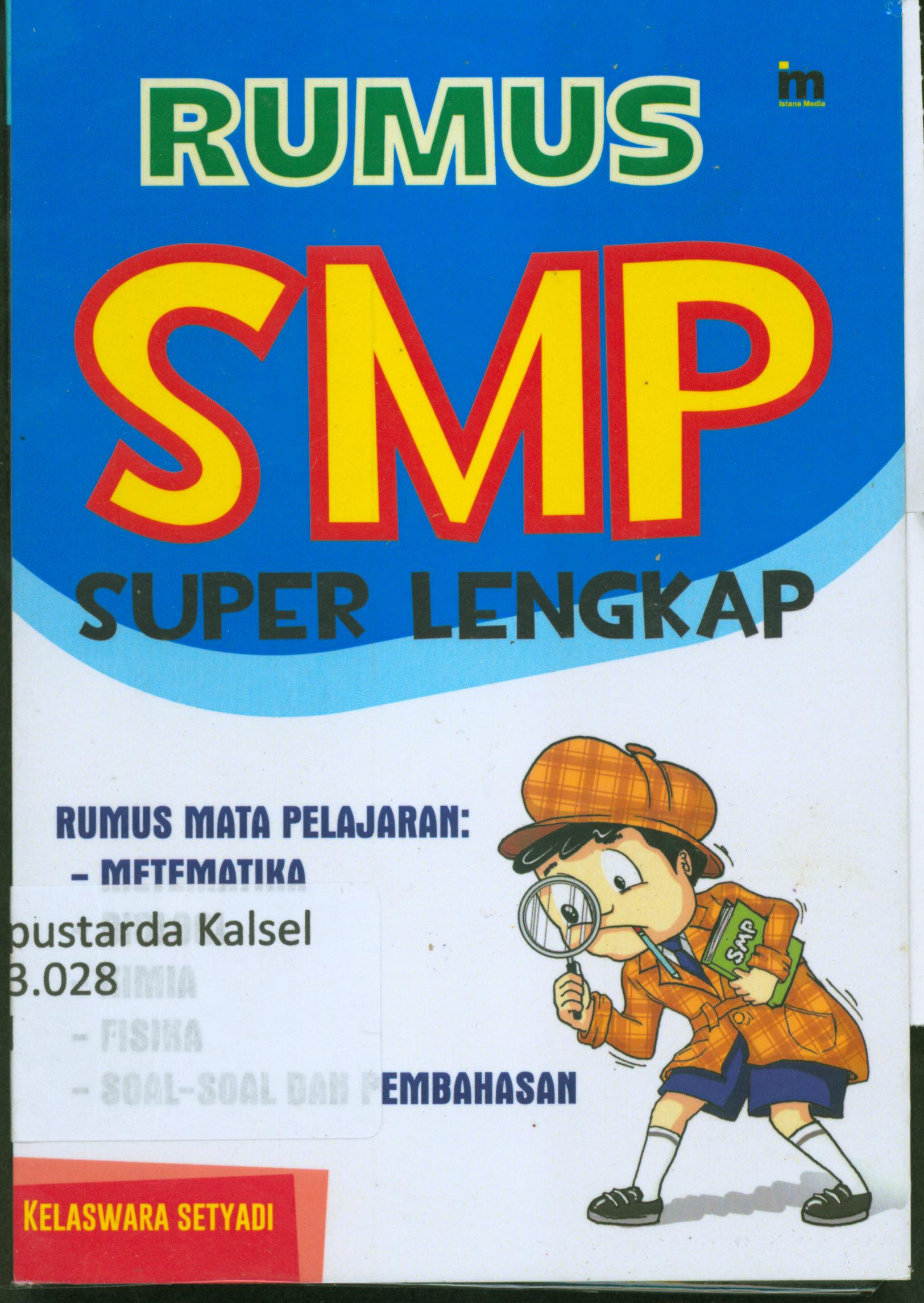 Cover Rumus SMP super lengkap / Kelaswara Setyadi ; Penyunting, Abd. Kholiq