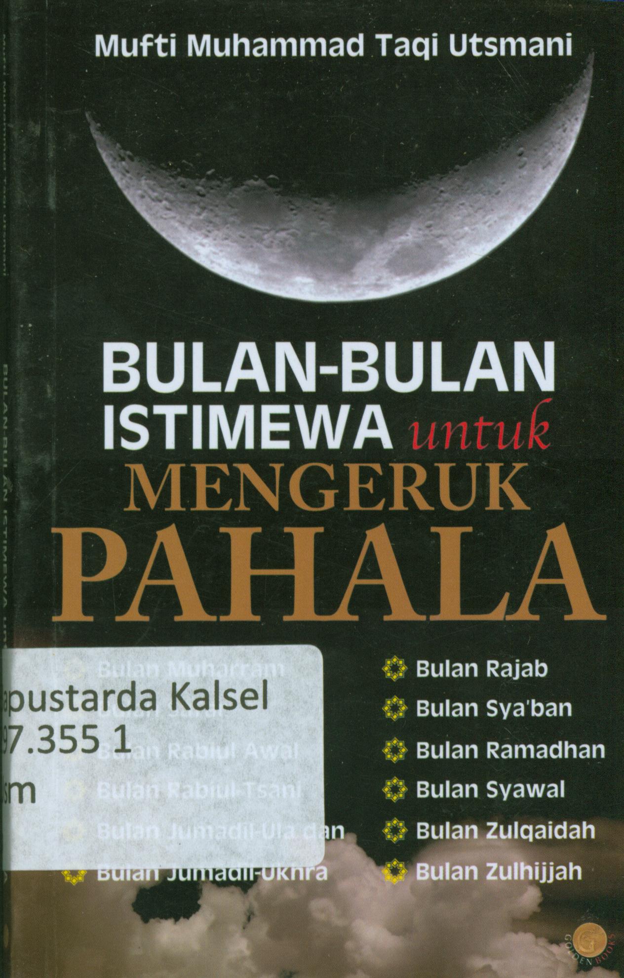 Cover Bulan-bulan istimewa untuk mengeruk pahala / Mufti Muhammad Taqi Utsman ; penerjemah, Ahmad Asnawi.