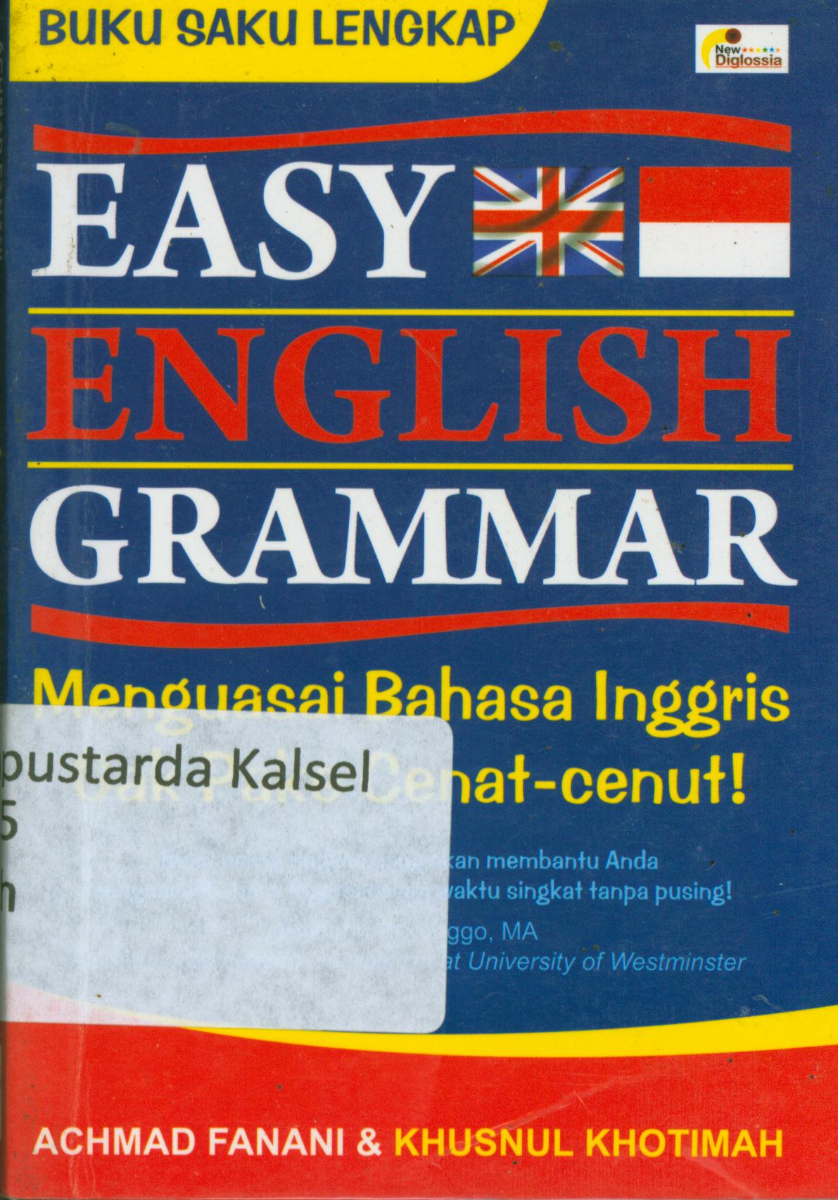 Cover Easy English Grammar : Menguasai bahasa inggris gak cenat cenut / Achmad Fanani, Khusnul Khotimah ; penyunting, Daru Wijayantu.