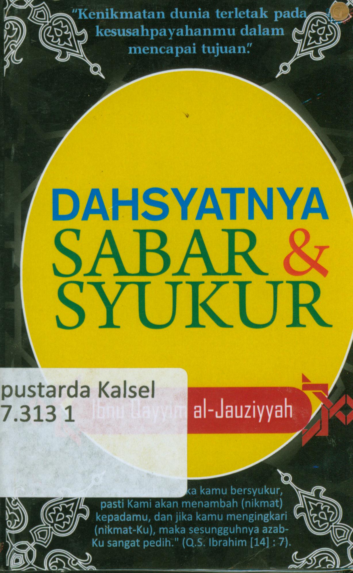 Cover Dahsyatnya sabar dan syukur / Ibnu Qayyim Al-Jauziyyah ; Penerjemah, Masirukin Al-Khatab ; penyunting Terry Perdanawati.