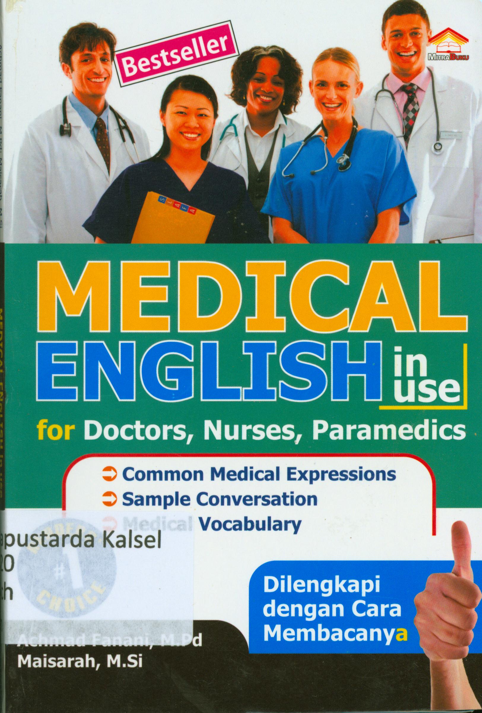 Cover Medical English in use for doctors, nurser ,paramedics / Achmad Fanani ; Maisarah.