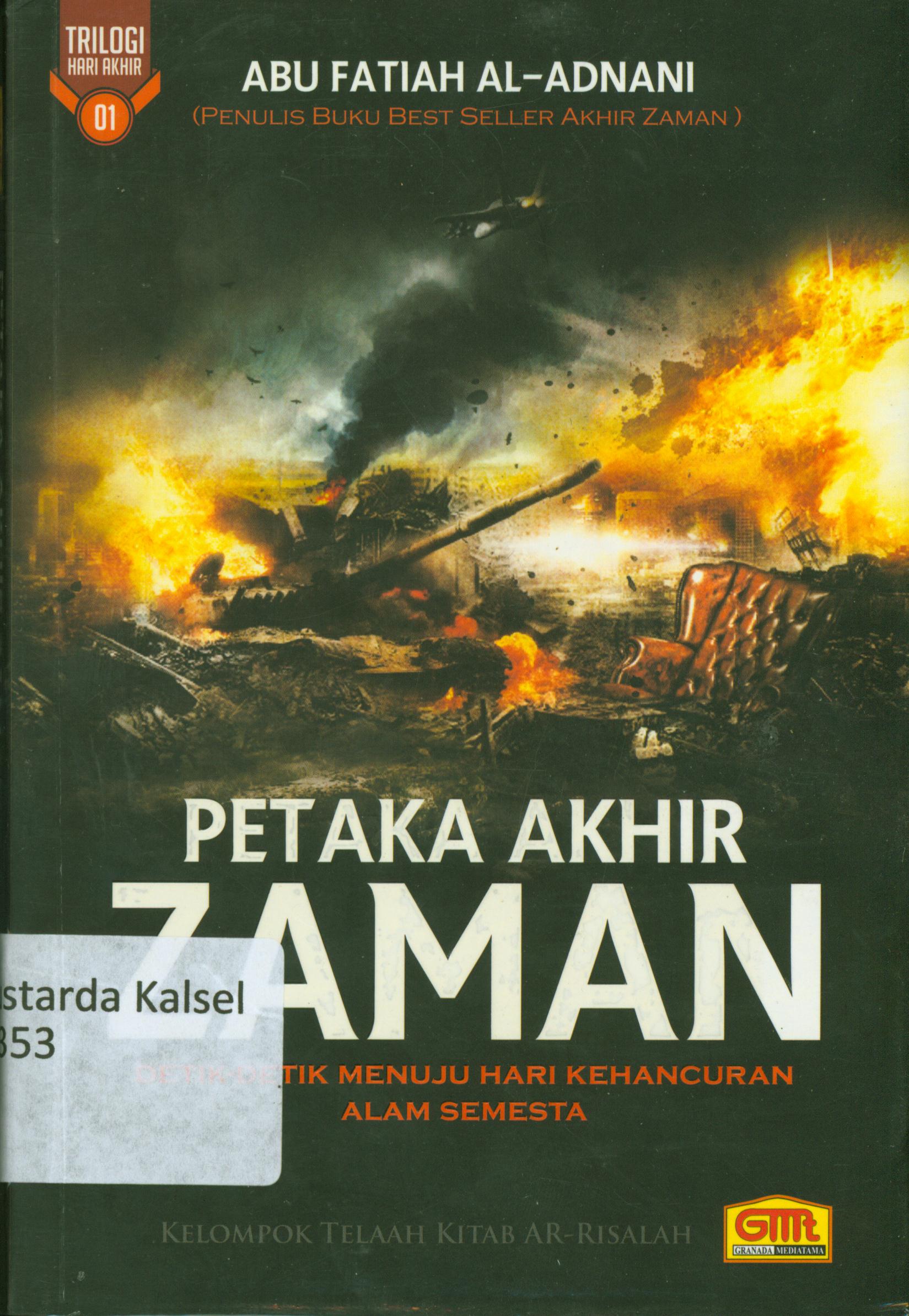Cover Petaka akhir zaman : detik-detik menuju hari kehancuran alam semesta / Penyunting, Abu Fatiah Al-Adhani ; editor, Arafah