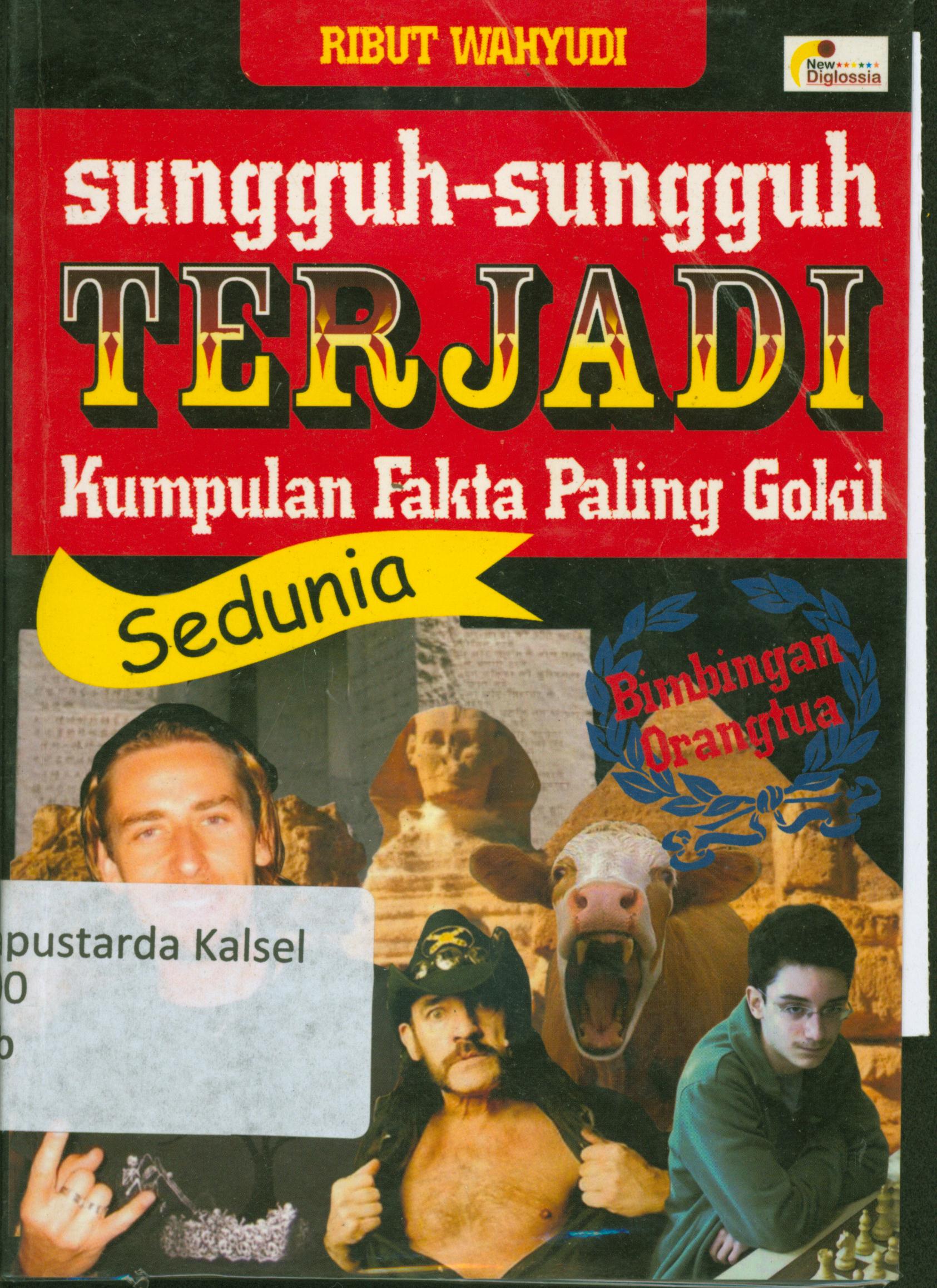 Cover Sungguh-sungguh terjadi kumpulan fakta paling gokil sedunia / $C Ribut Wahyudi.