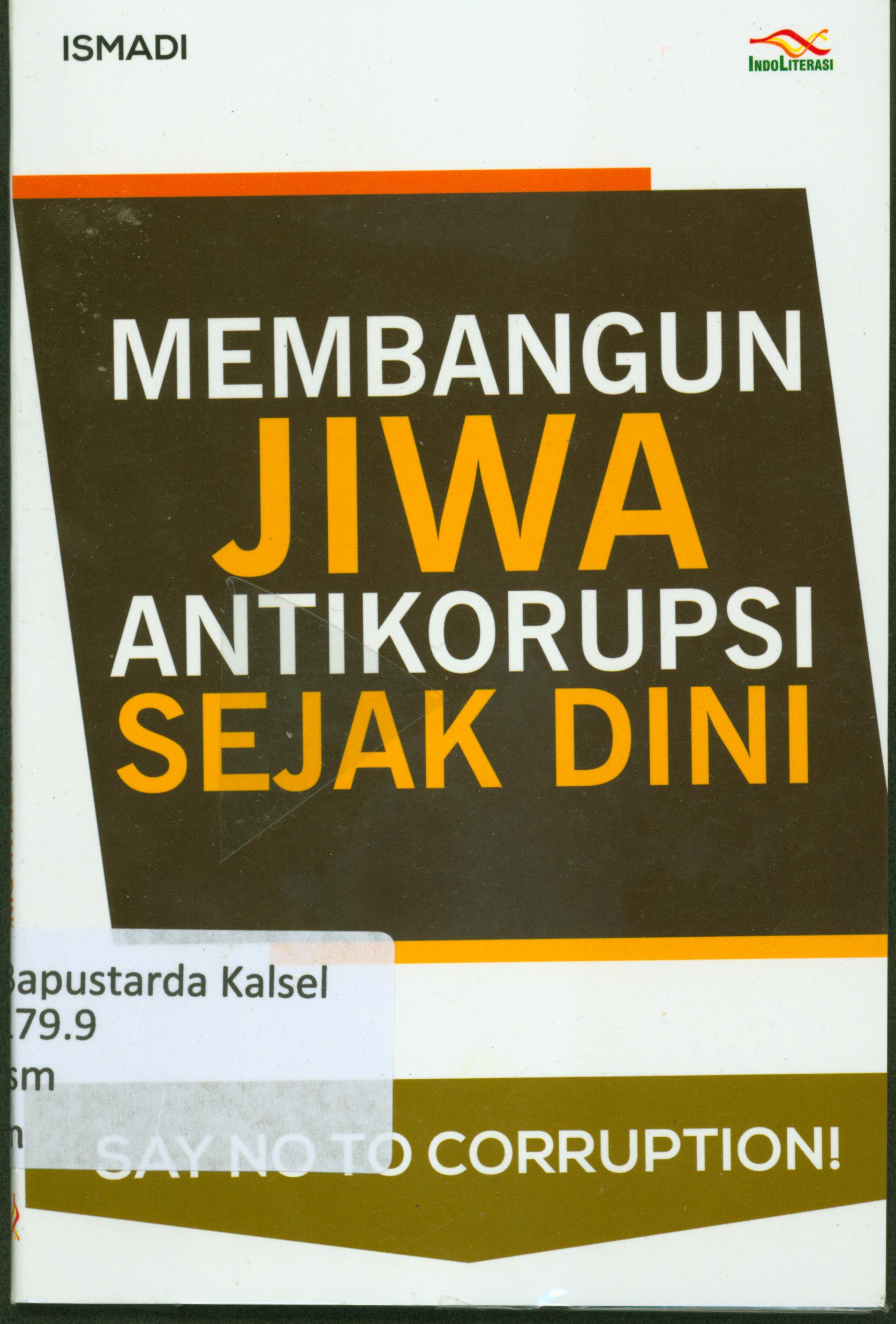 Cover Membangun jiwa anti korupsi sejak dini / Ismadi