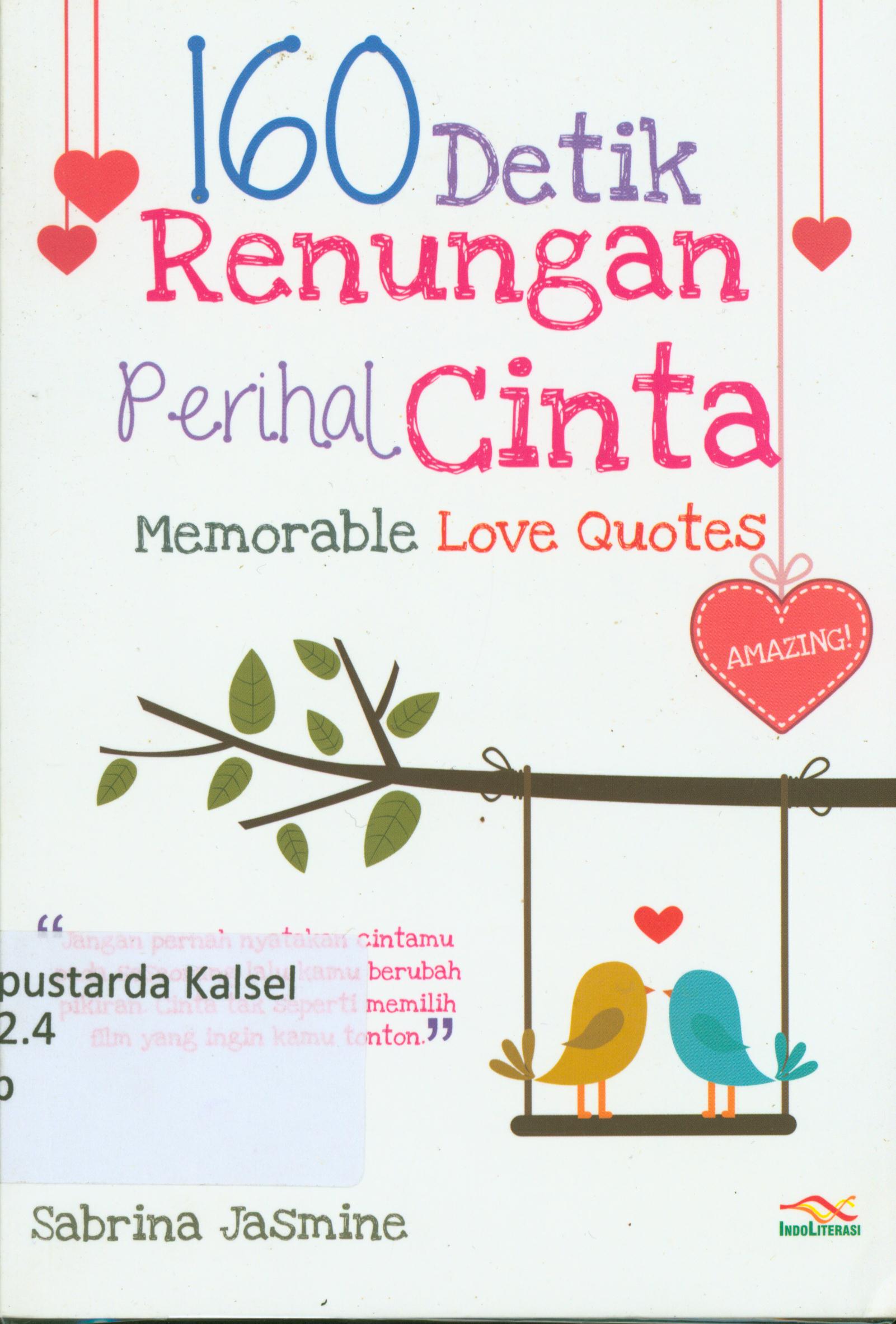 Cover 160 Detik renungan perihal cinta : Memorable Love Quotes / Sabrina Jasmine ; penyunting, Nur Iswarso.