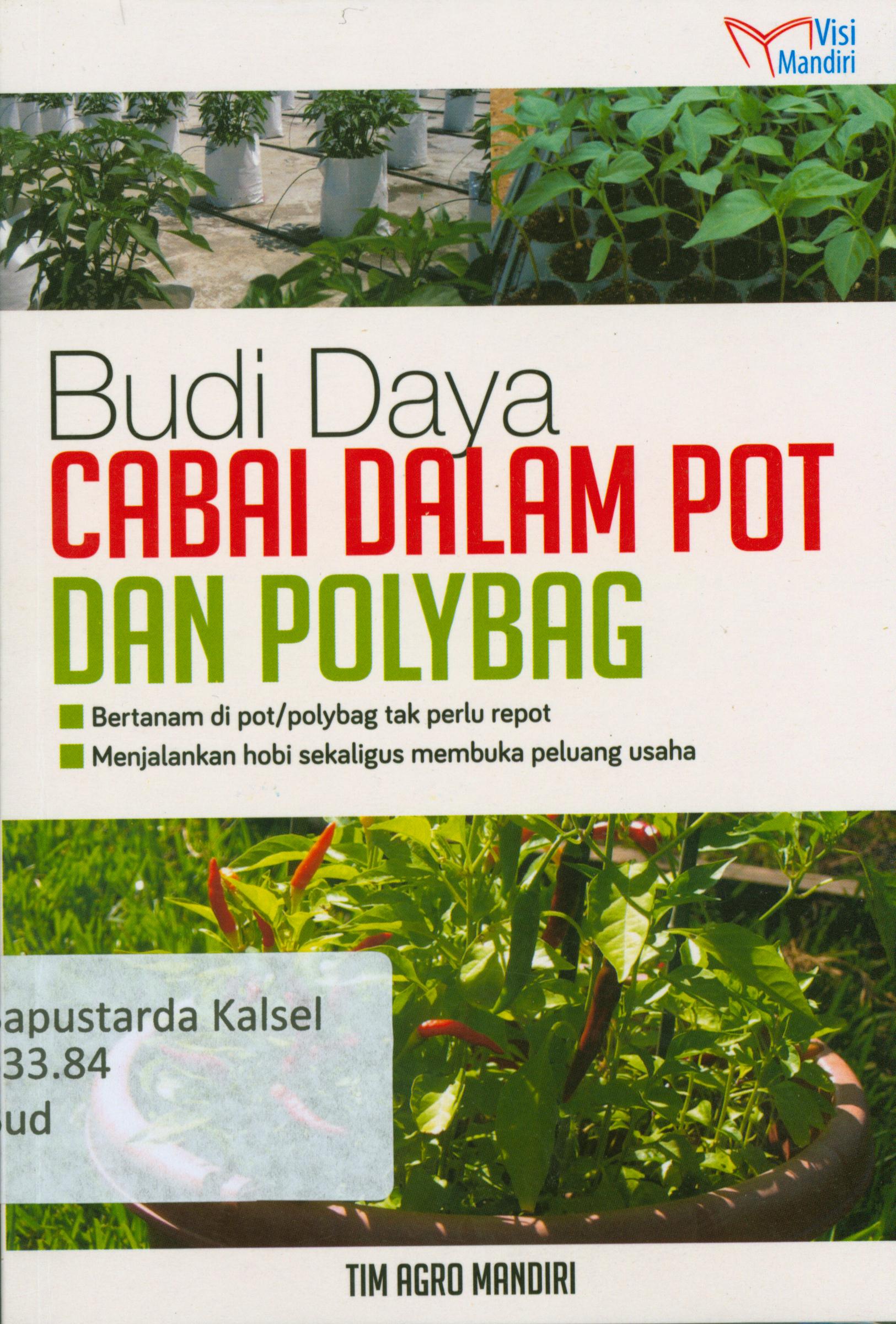 Cover Budi Daya Cabai Dalam Pot Dan Polybag : Bertanam di pot/Polybag tak perlu repot / Tim Agro Mandiri.