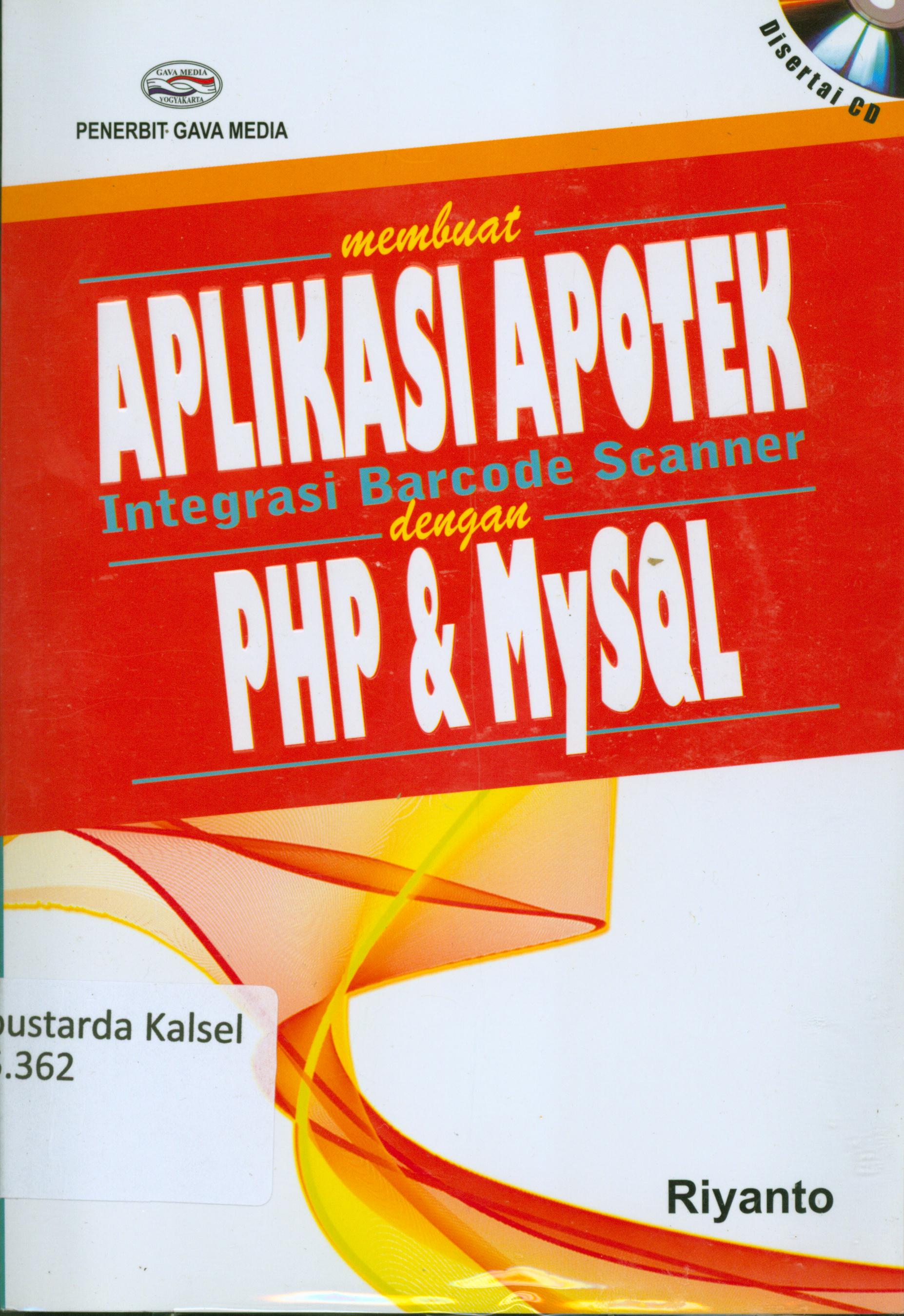 Cover Membuat aplikasi apotek terintegrasi barcode scanner dengan PHP dan MYSQL / Riyanto.